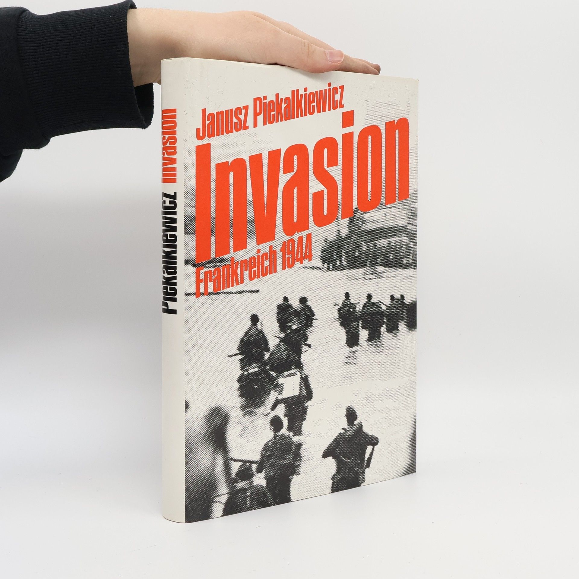 Janusz Piekalkiewicz Invasion. Frankreich 1944