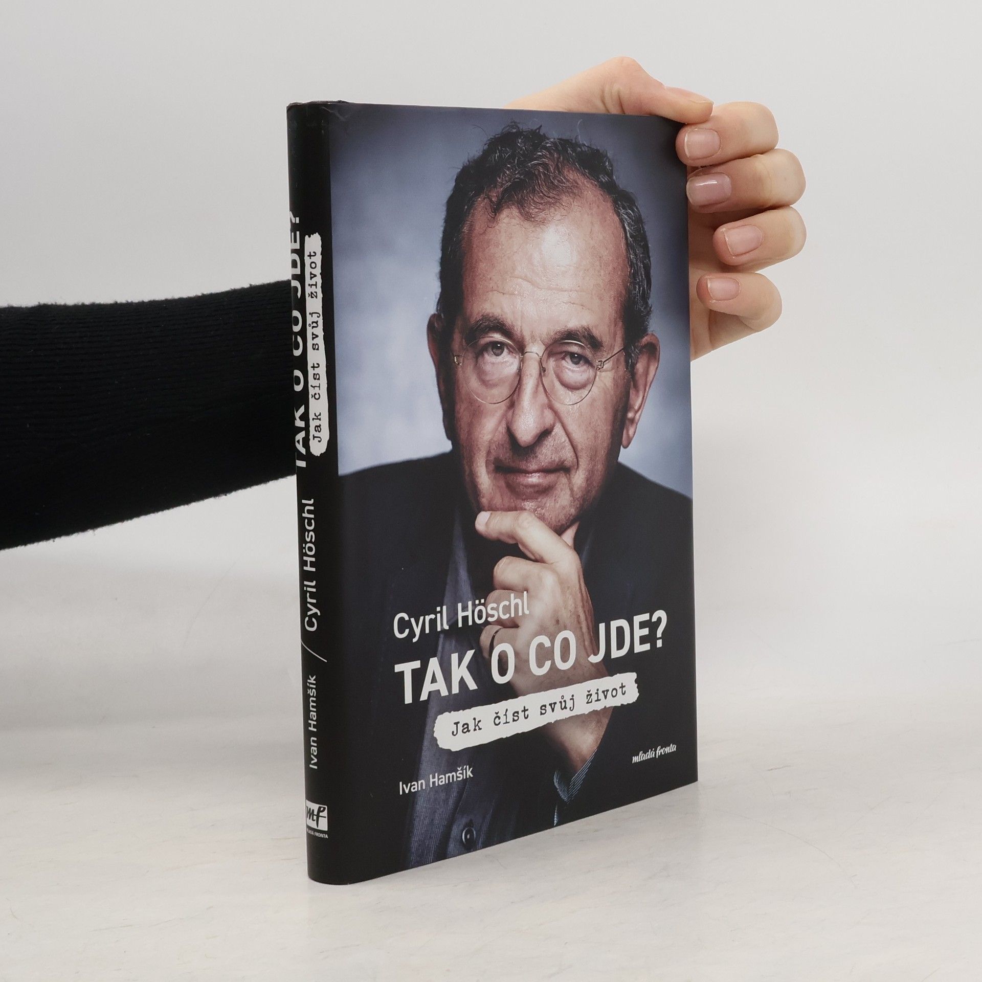 Cyril Höschl Tak o co jde? Jak číst svůj život