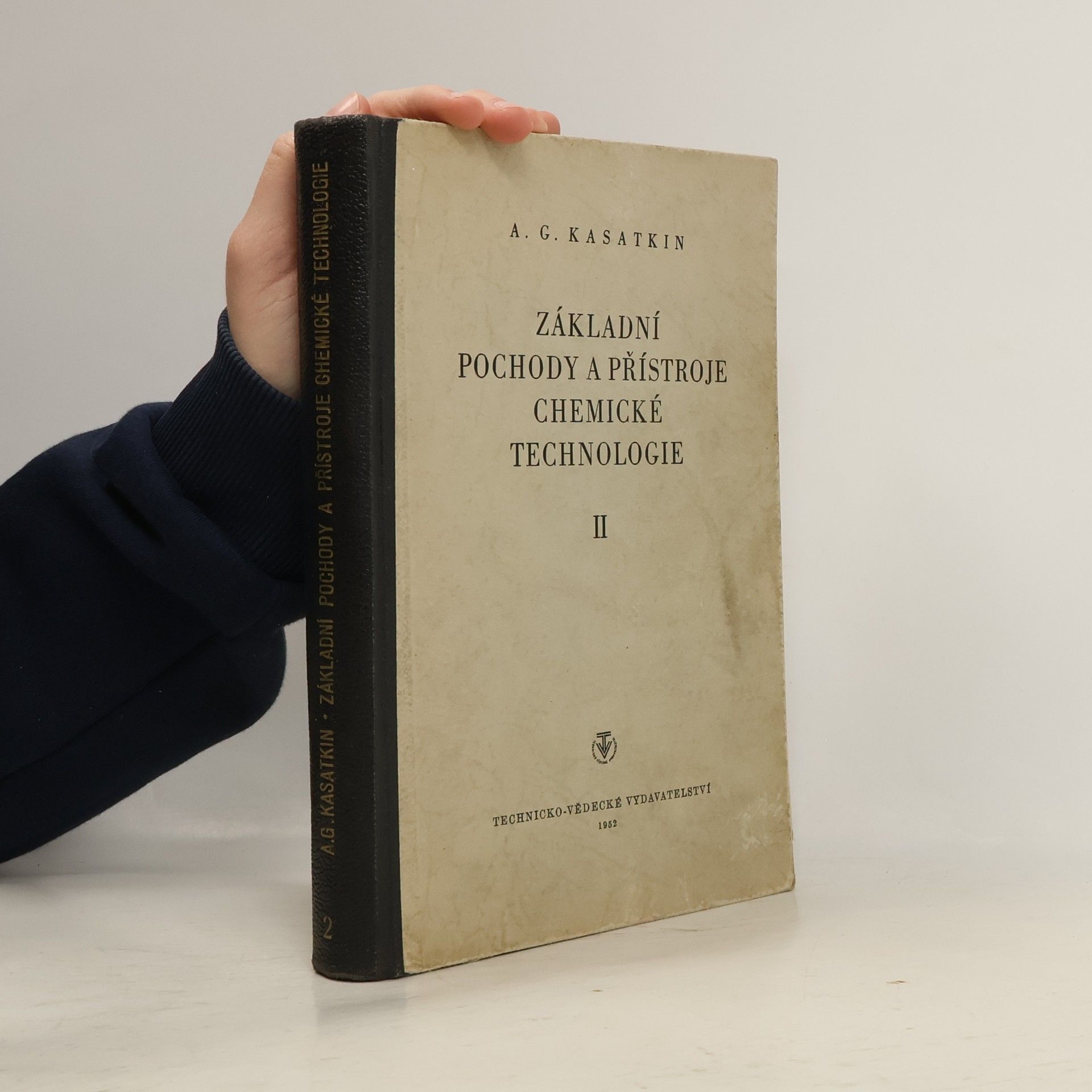 Andrej Georgijevič Kasatkin Základní pochody a přístroje chemické technologie II