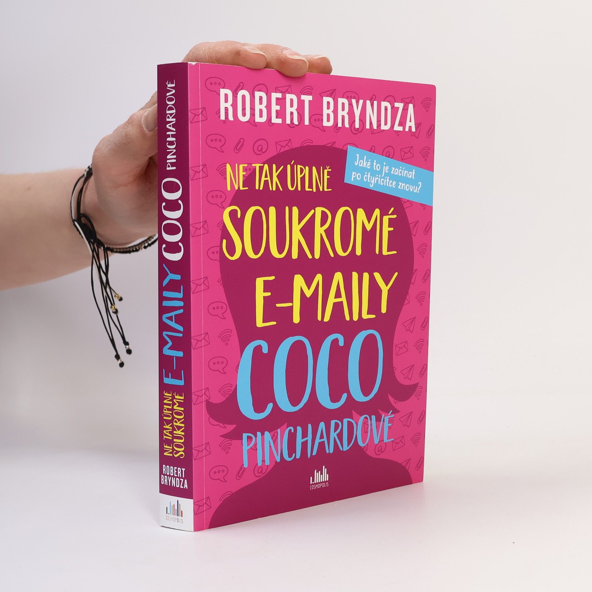 Robert Bryndza Ne tak úplně soukromé e-maily Coco Pinchardové. Jaké to je začínat po čtyřicítce znovu?