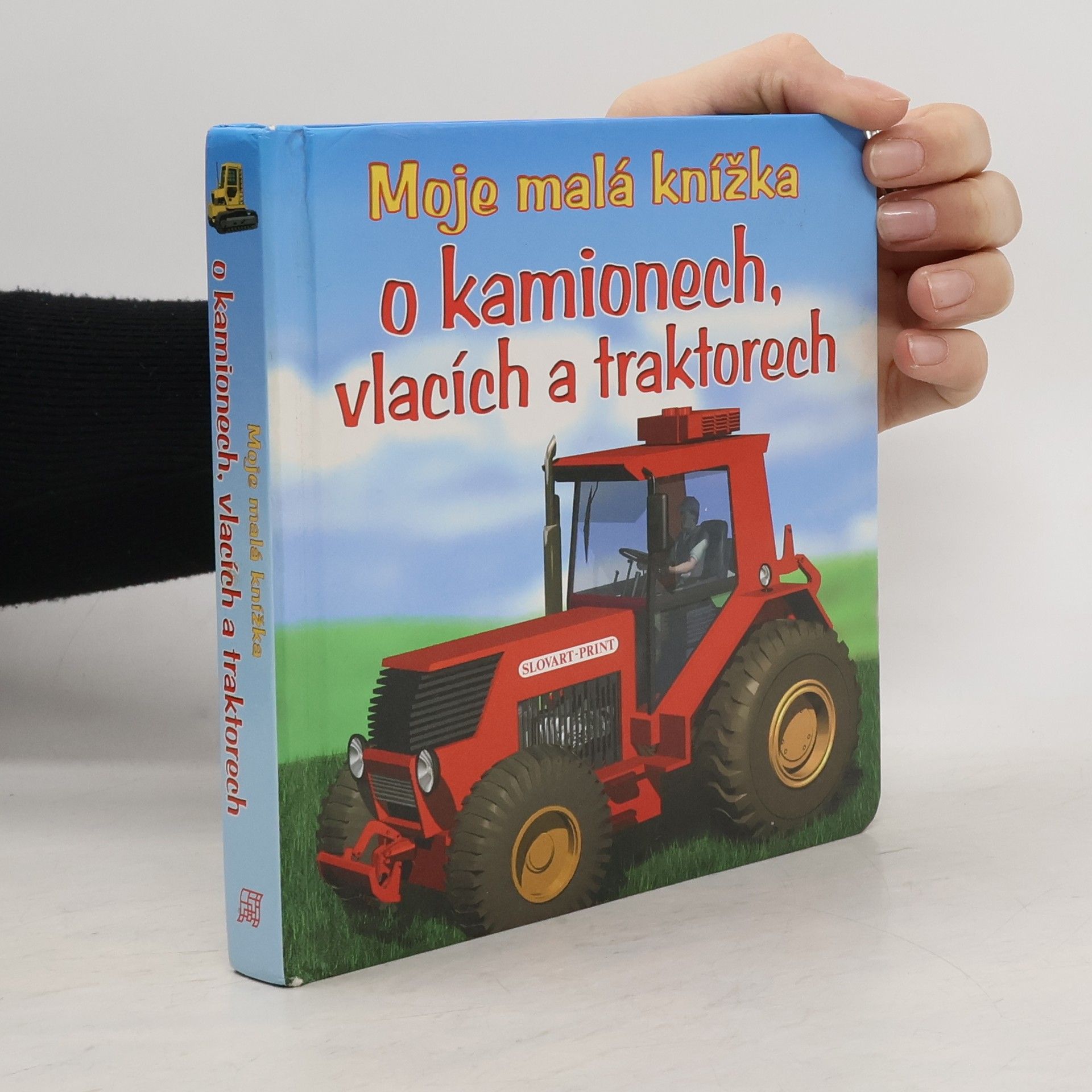 Tomáš Novotný Moje malá knížka o kamionech, vlacích a traktorech