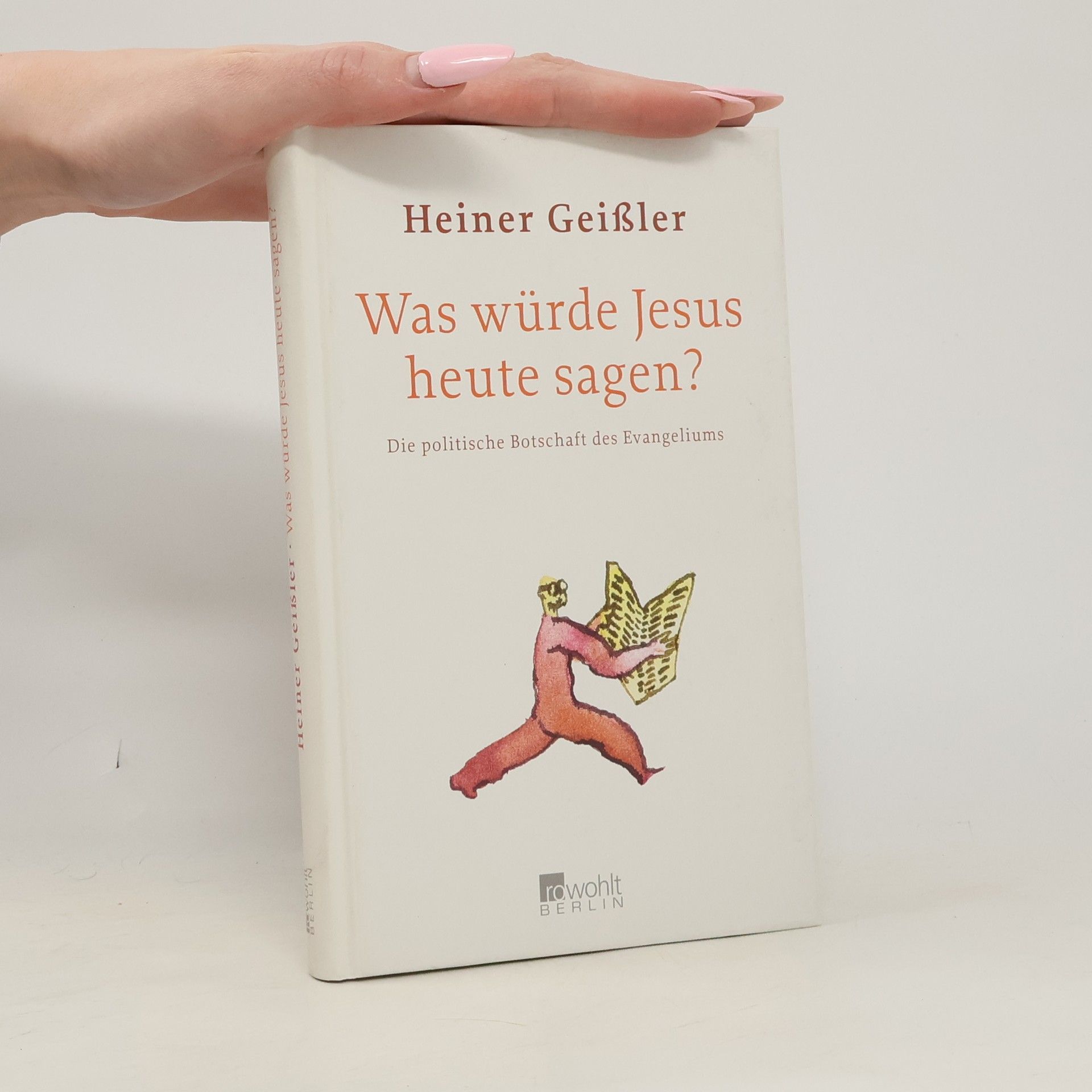 Heiner Geißler Was würde Jesus heute sagen?