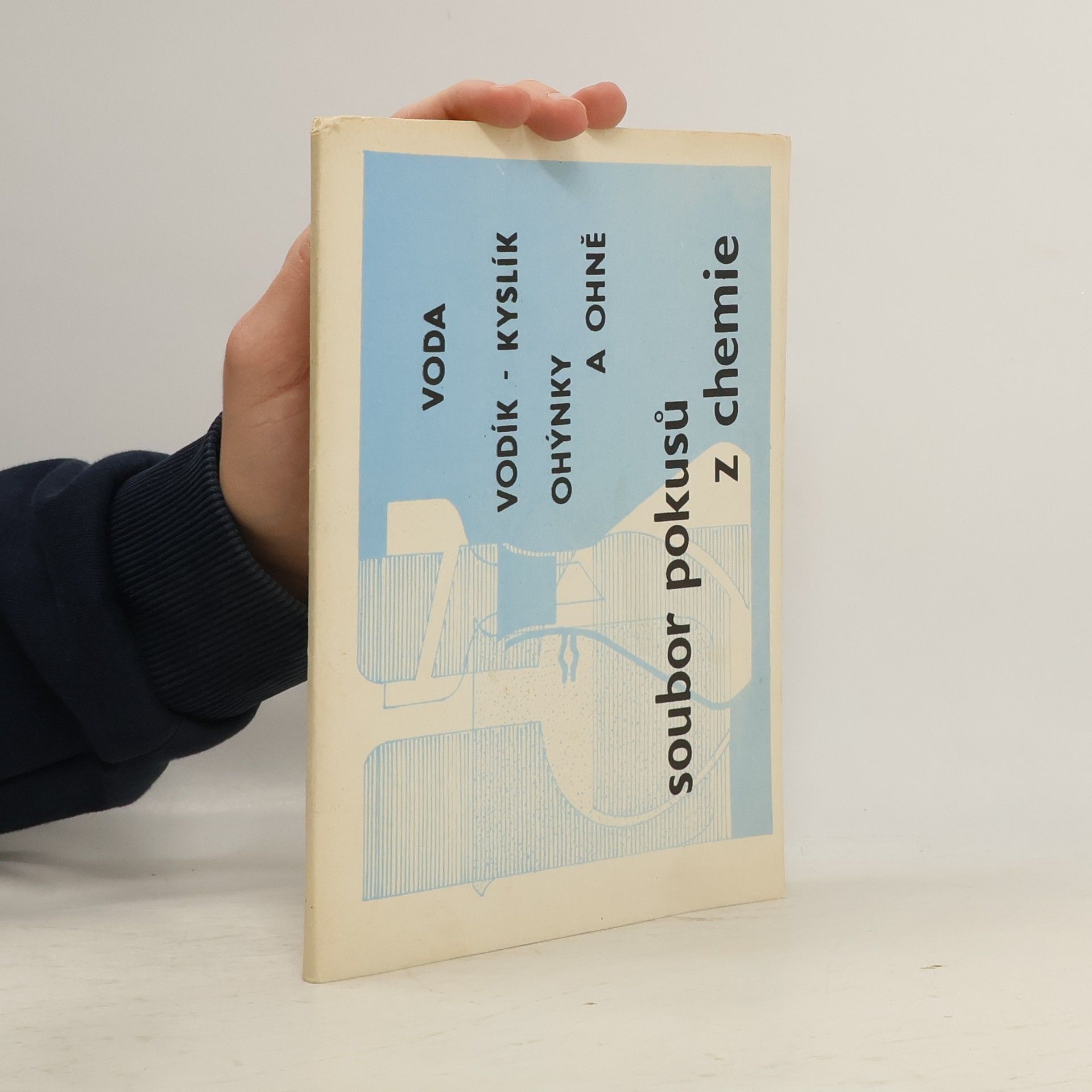 Zdeňka Kudláčková Voda, vodík, kyslík, ohýnky a ohně. Soubor pokusů z chemie