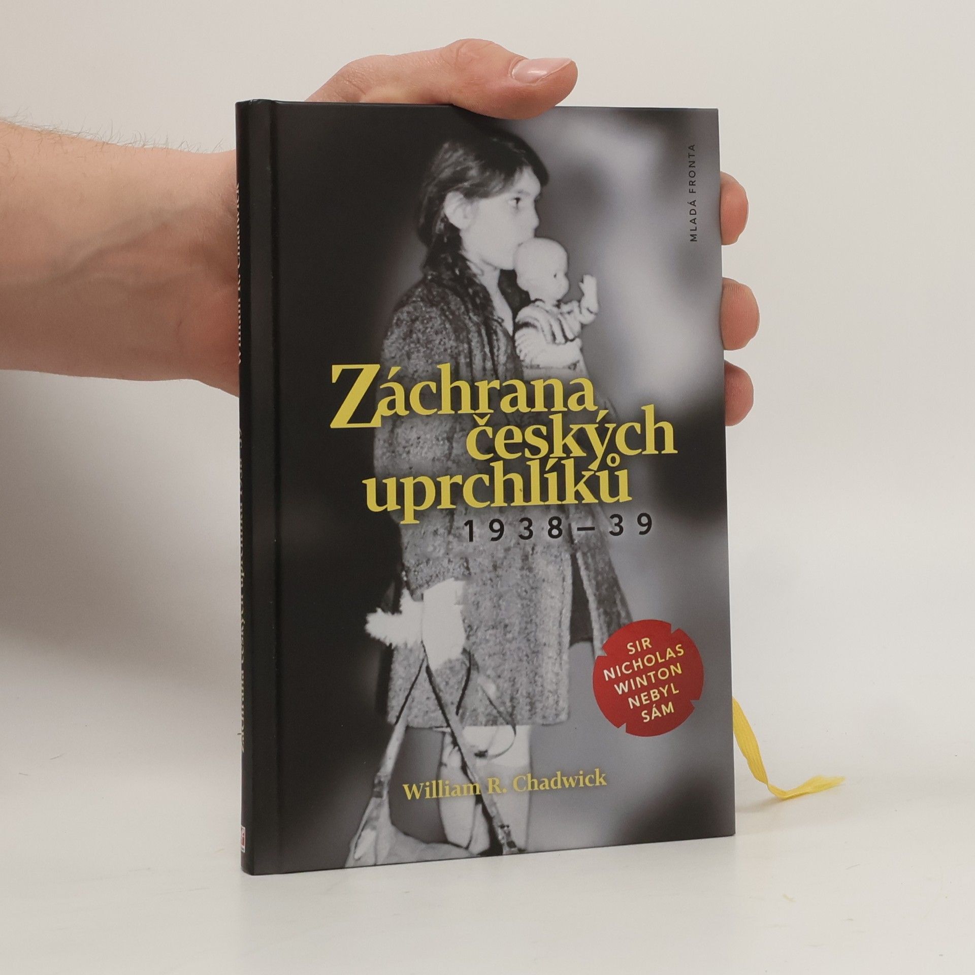 William Chadwick Záchrana českých uprchlíků 1938-39 : sir Nicholas Winton nebyl sám