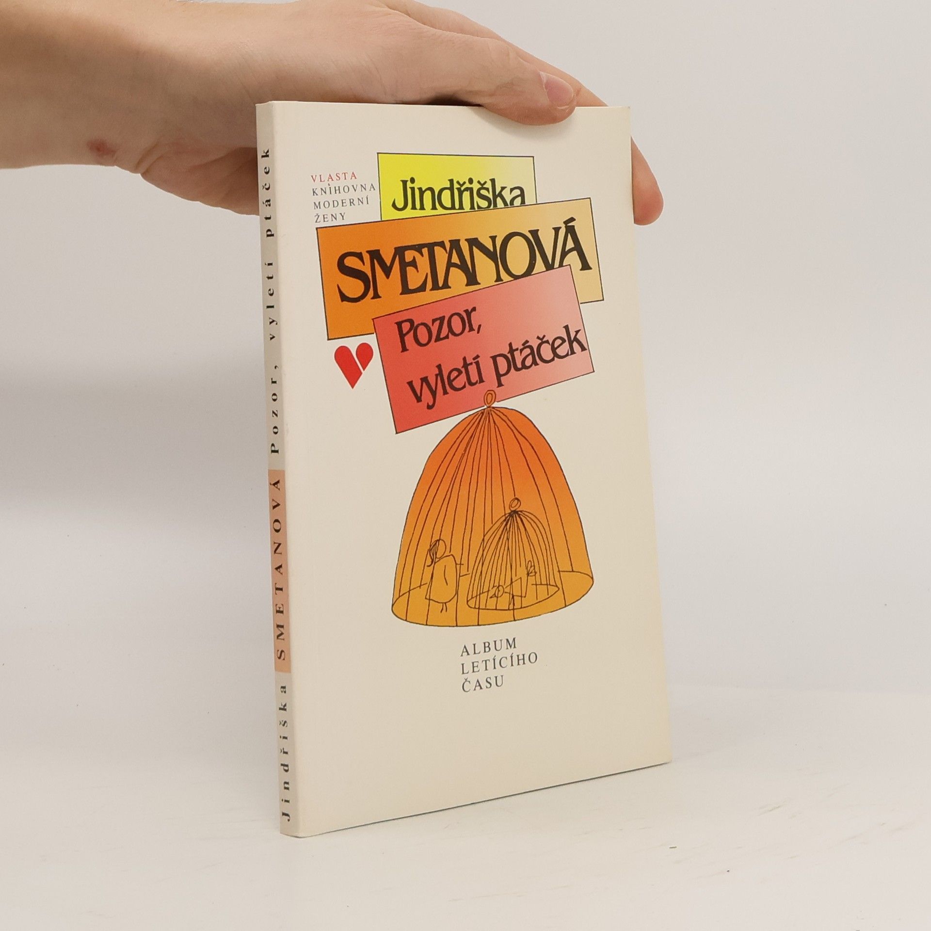 Jindřiška Smetanová Pozor, vyletí ptáček