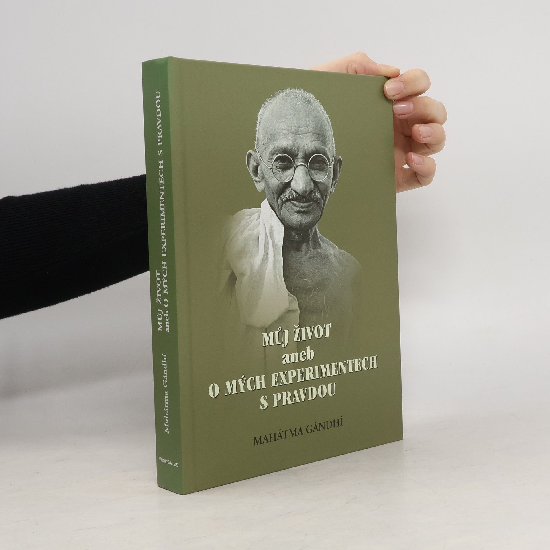 Mahatma Gandhi Můj život aneb O mých experimentech s pravdou