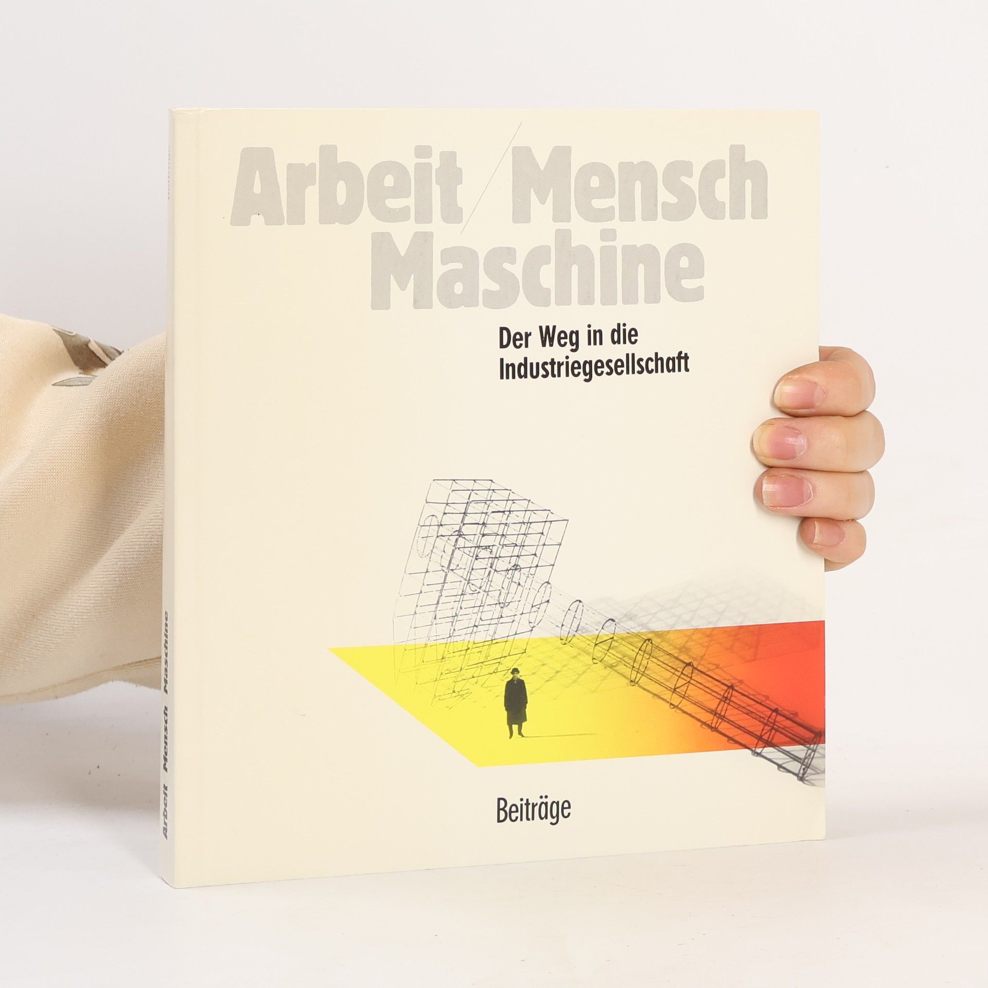 Rudolf Kropf Arbeit, Mensch, Maschine