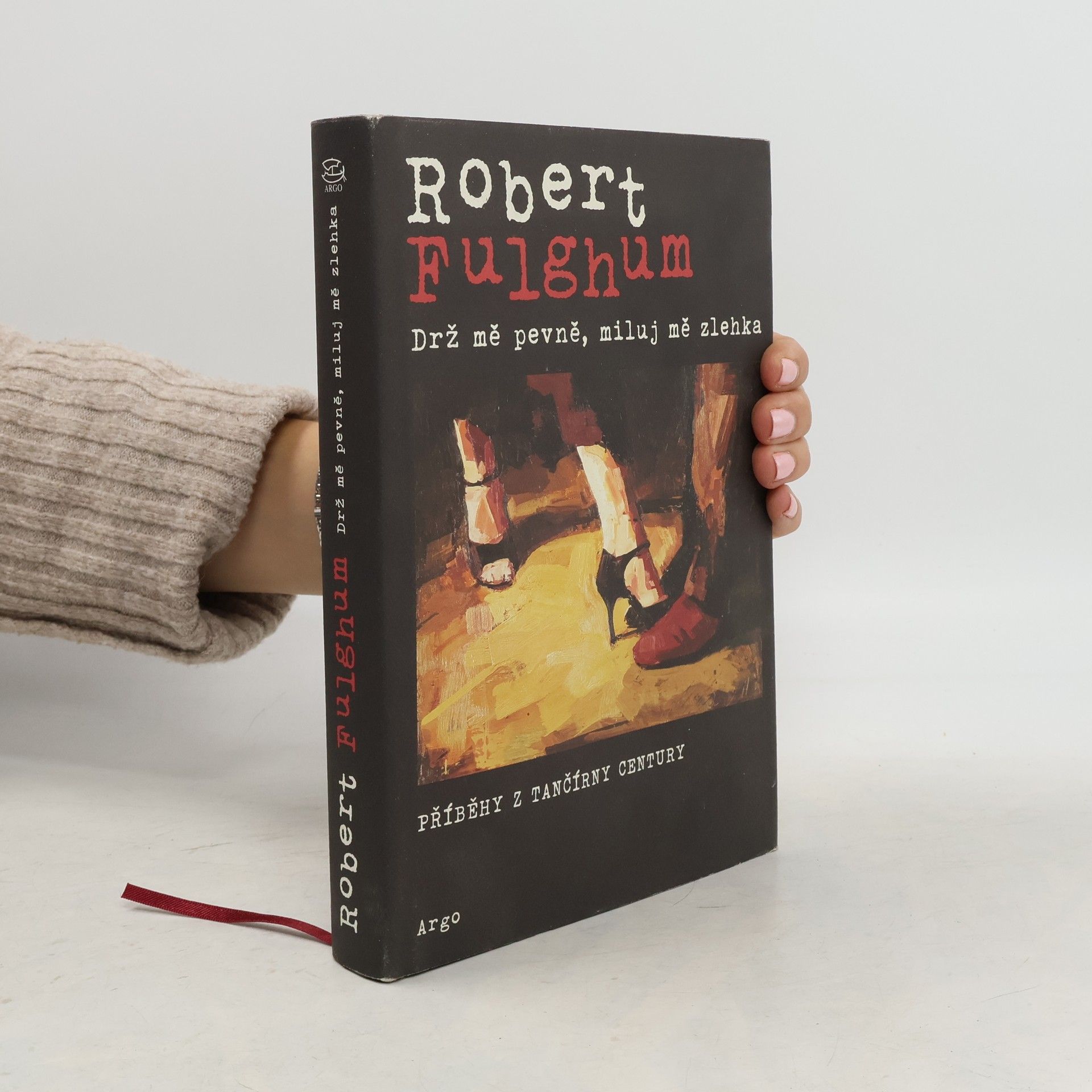 Robert Fulghum Drž mě pevně, miluj mě zlehka