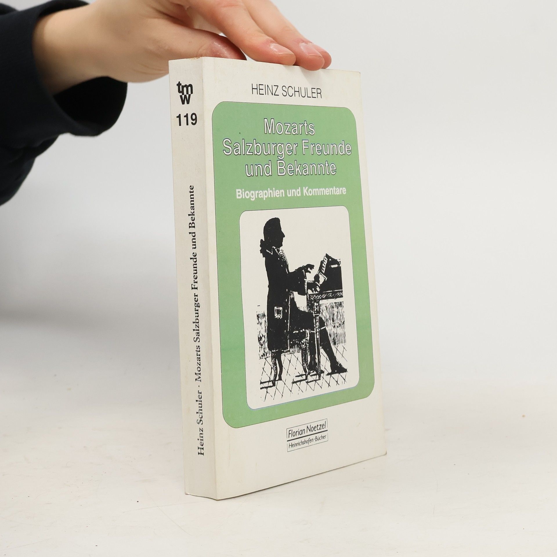 Heinz Schuler Mozarts Salzburger Freunde und Bekannte