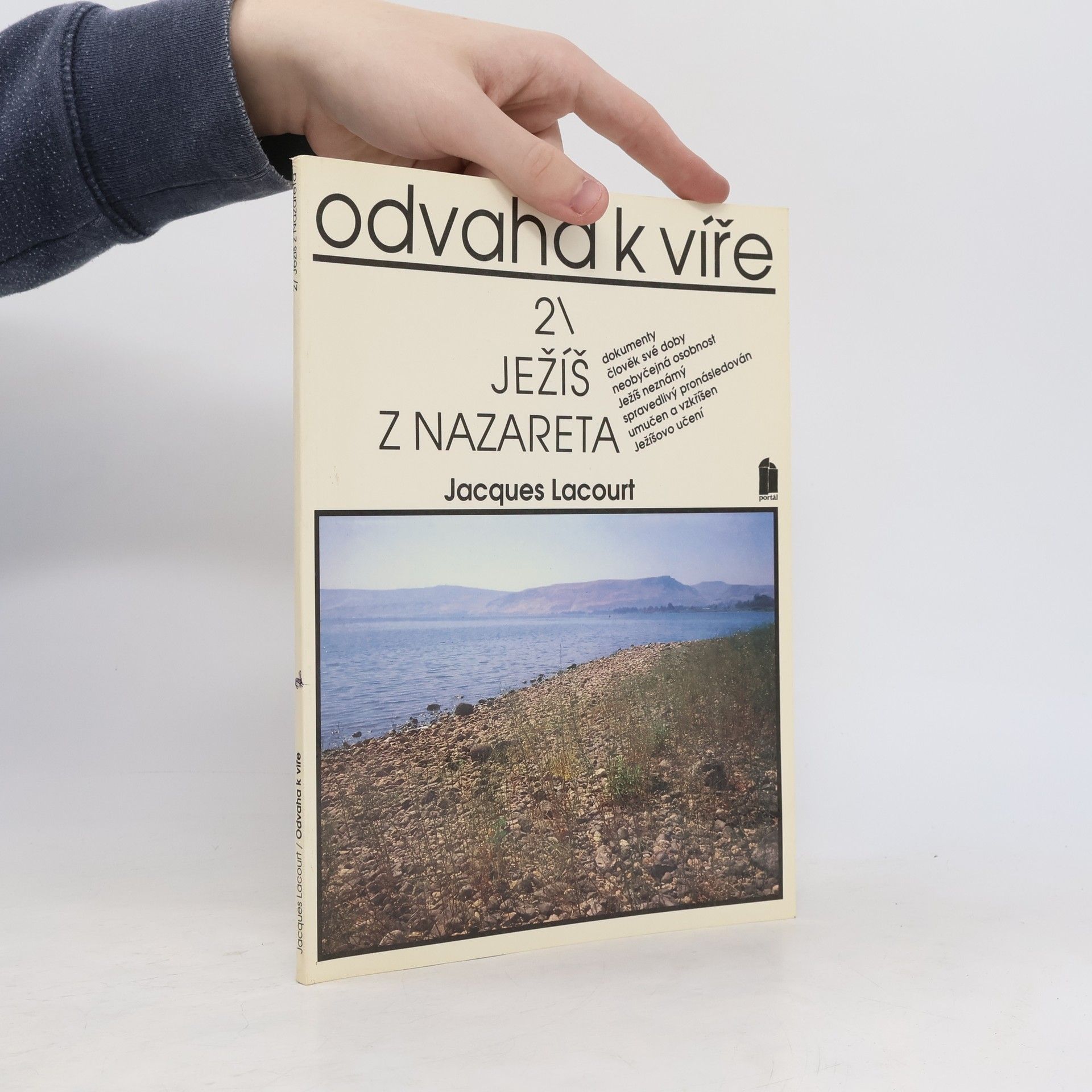 Jacques Lacourt Odvaha k víře 2. Ježíš z Nazareta