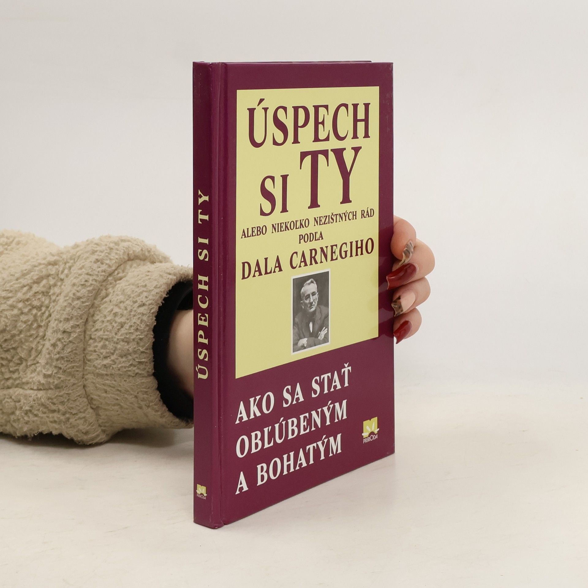 Dale Carnegie Úspech si Ty alebo niekoľko rád pána Dalea Carnagiho ako sa stať obľúbený a bohatý