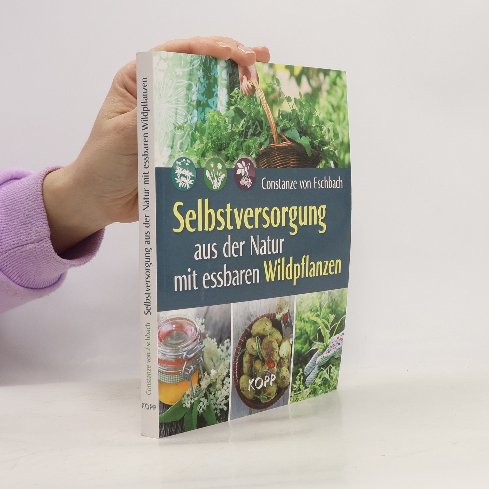 Constanze von Eschabch Selbstversorgung aus der Natur mit essbaren Wildpflanzen