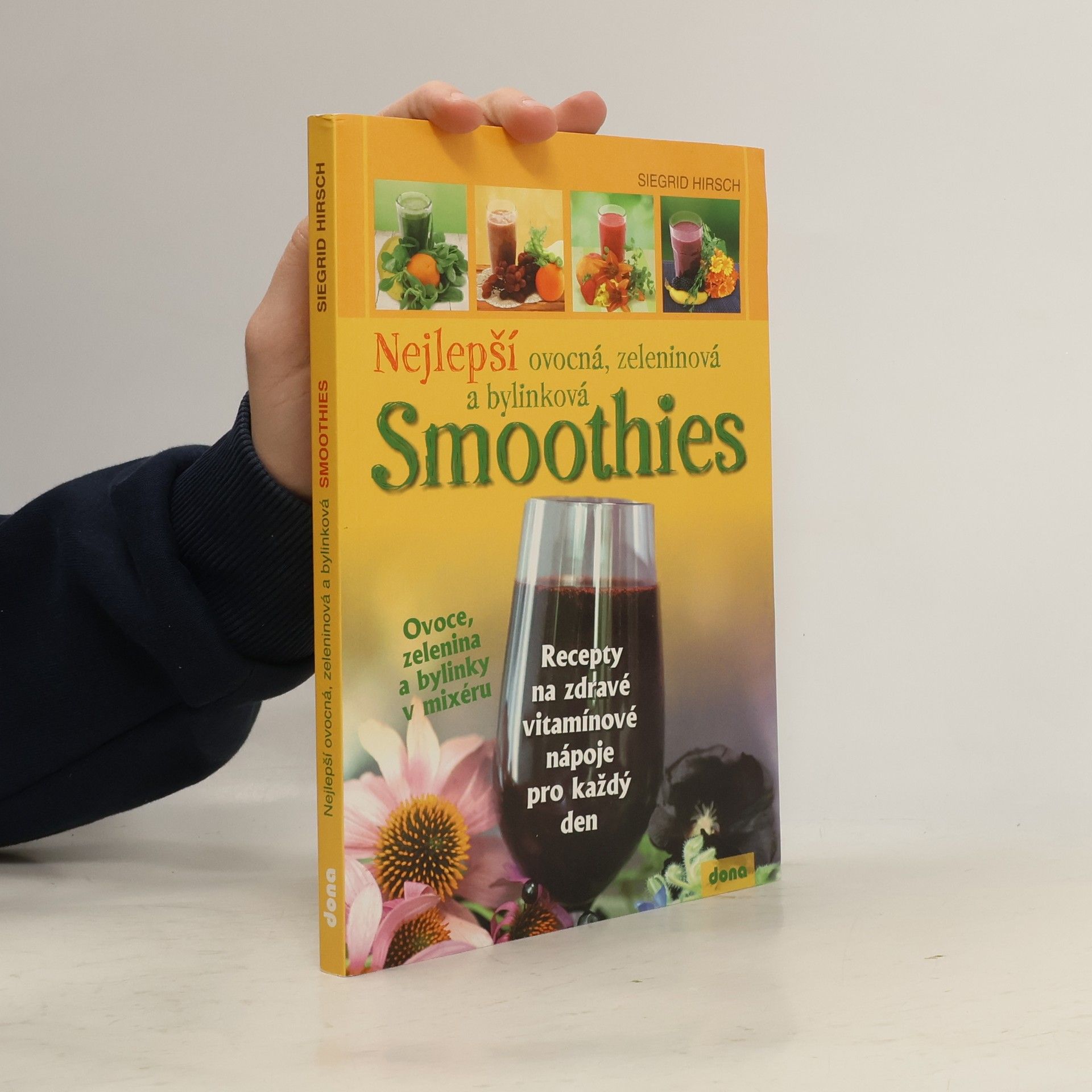 Siegrid Hirsch Nejlepší ovocná, zeleninová a bylinková smoothies