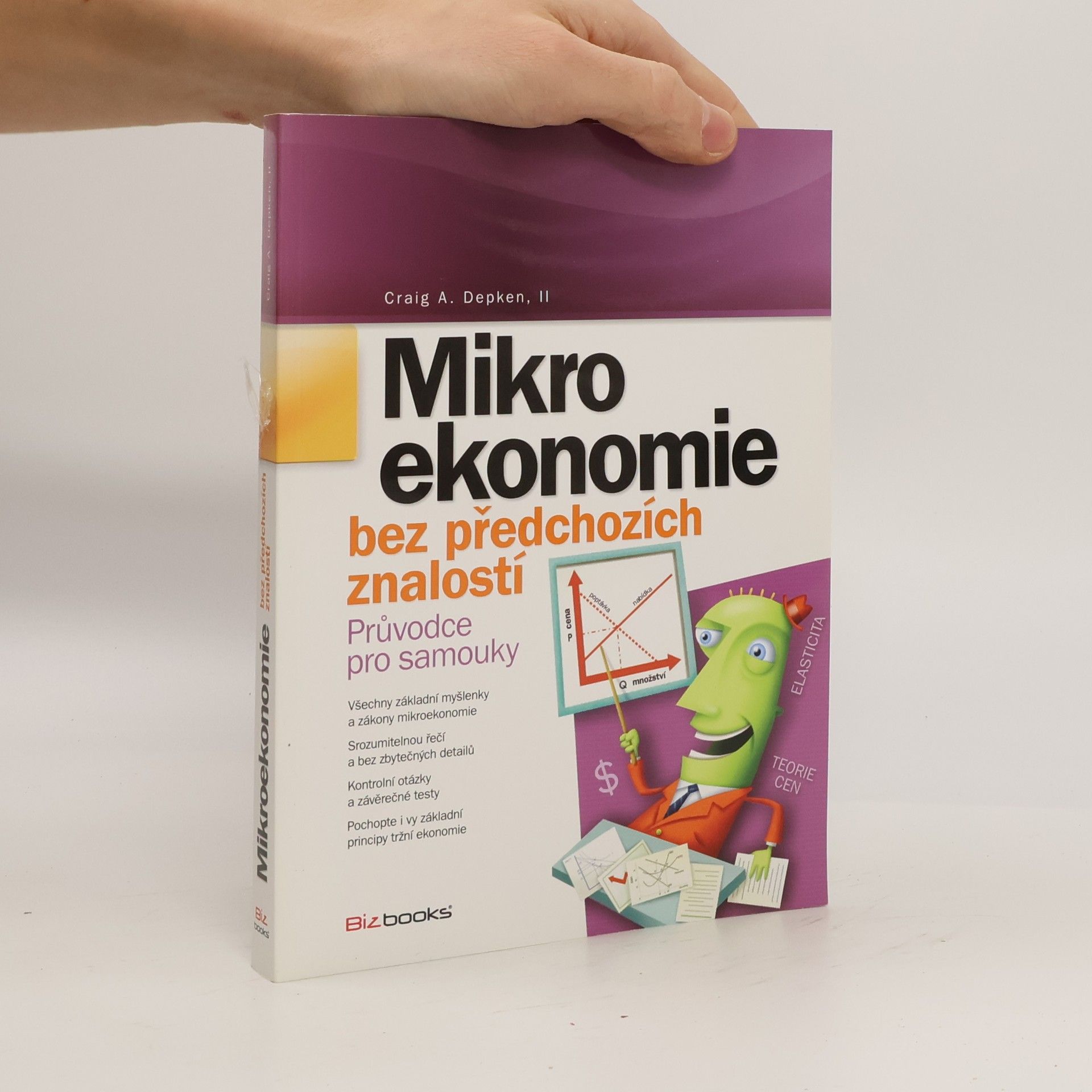 Craig A. Depken Mikroekonomie bez předchozích znalostí : Průvodce pro samouky
