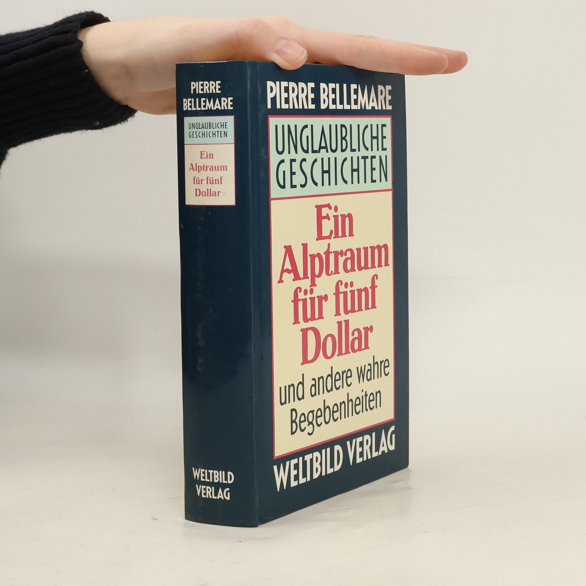 Pierre Bellemare Unglaubliche Geschichten. Ein Alptraum für fünf Dollar