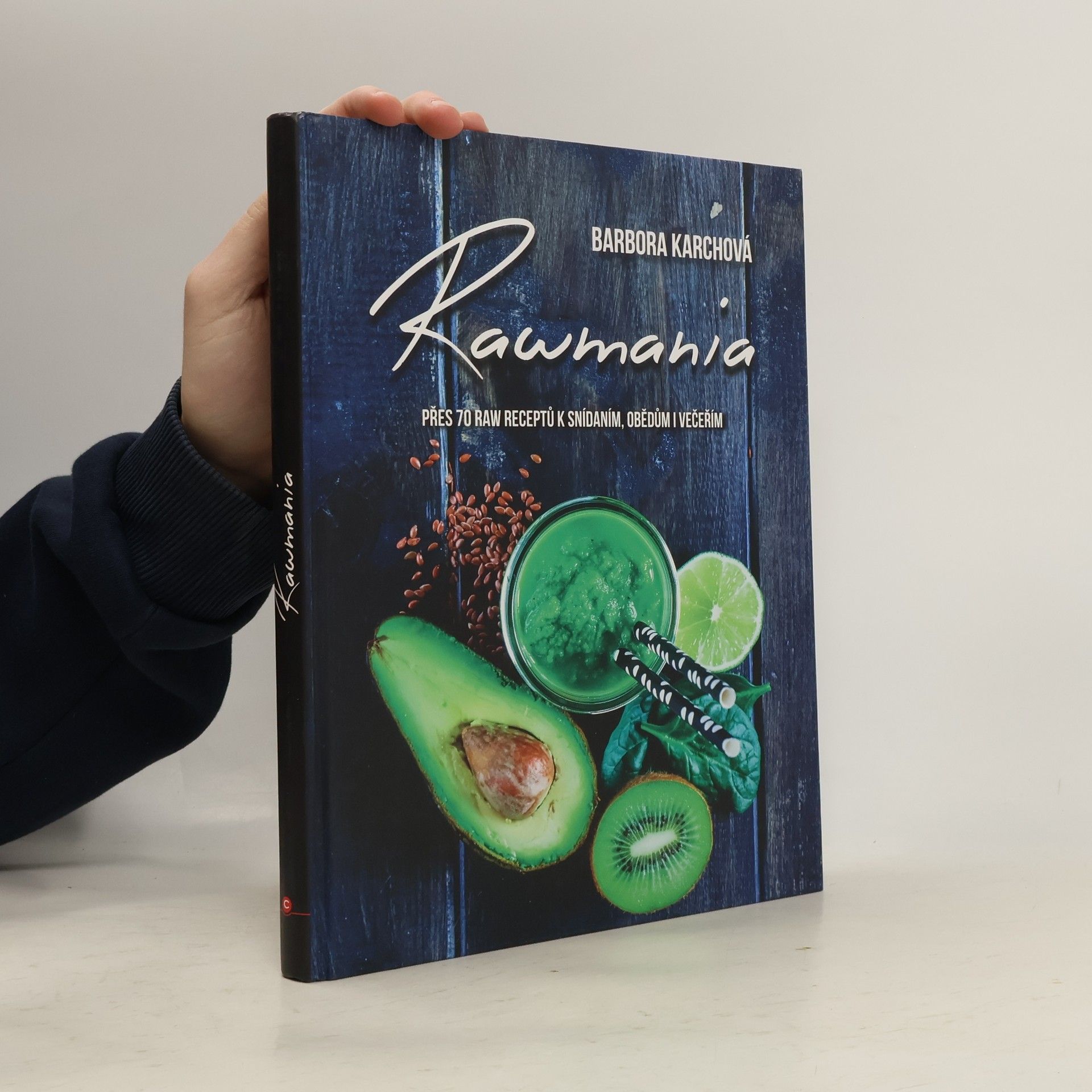 Barbora Karchová Rawmania. Přes 70 raw receptů k snídaním, obědům i večeřím