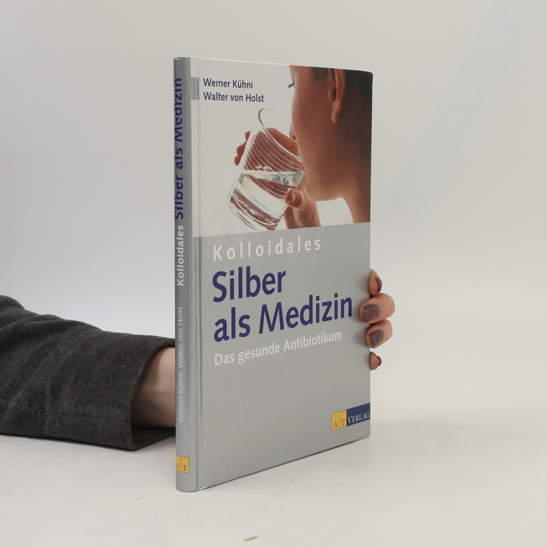 Werner Kühni Kolloidales Silber als Medizin