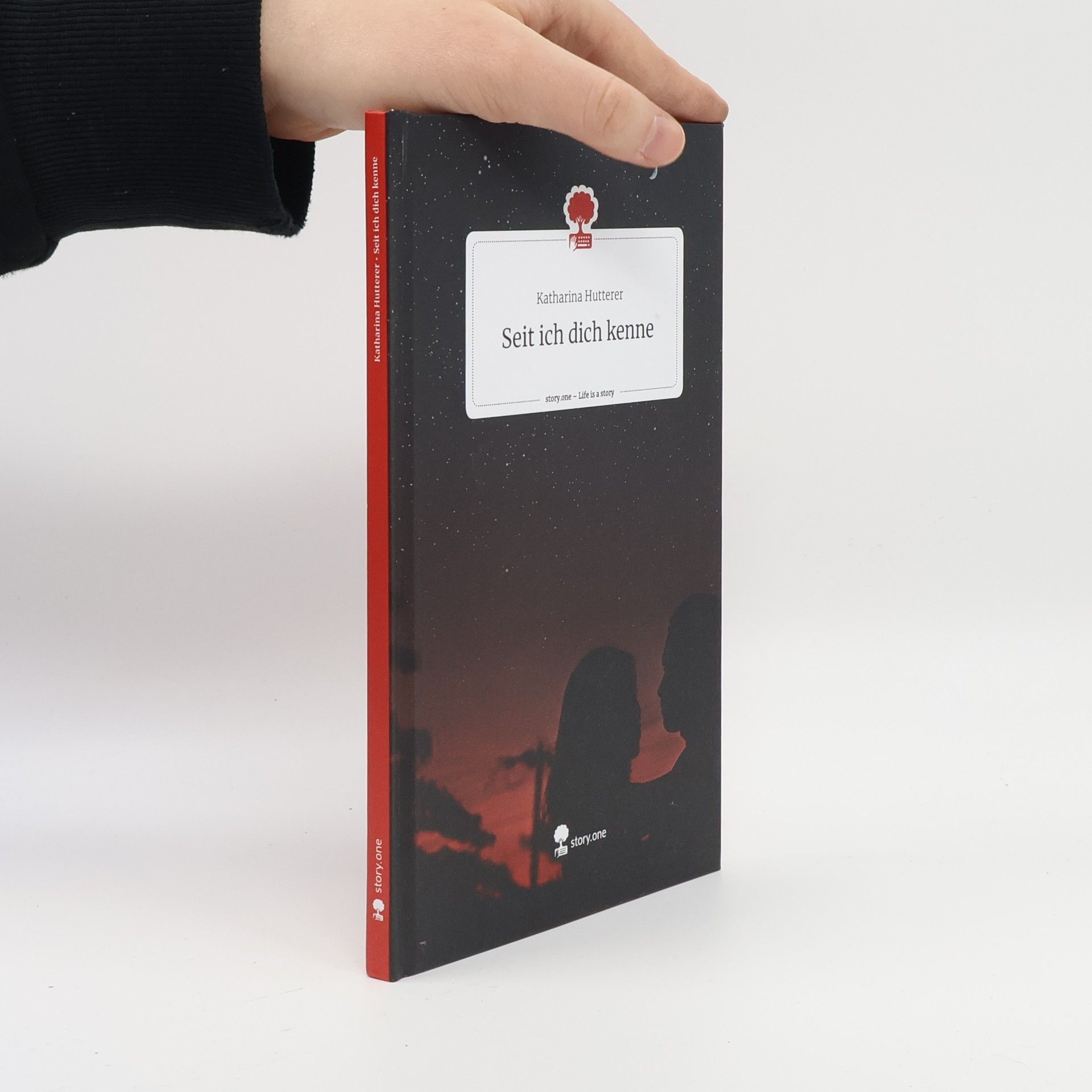 Katharina Hutterer Seit ich dich kenne. Life is a Story - story.one