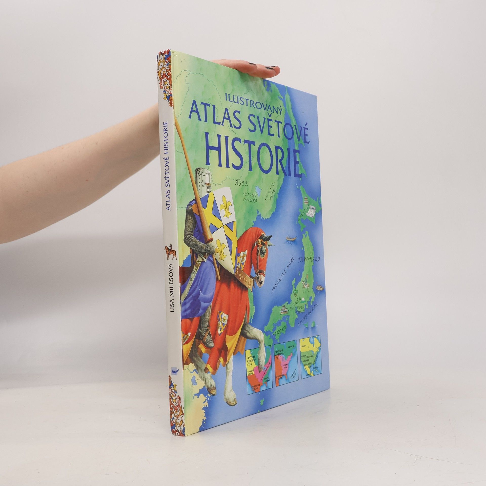 Lisa Miles Ilustrovaný atlas světové historie