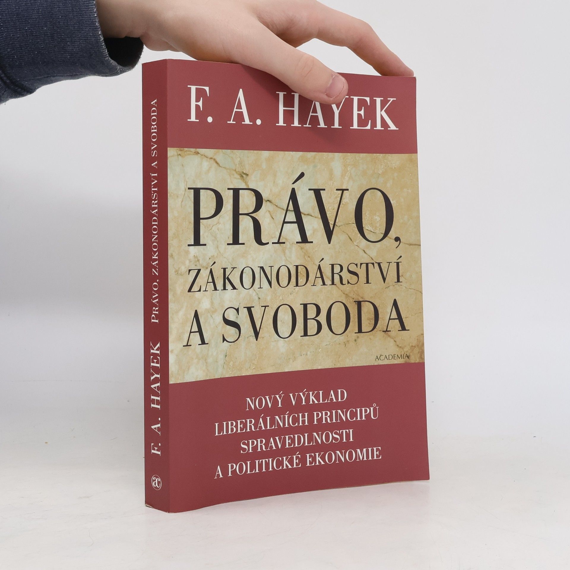 Friedrich Hayek Právo, zákonodárství a svoboda