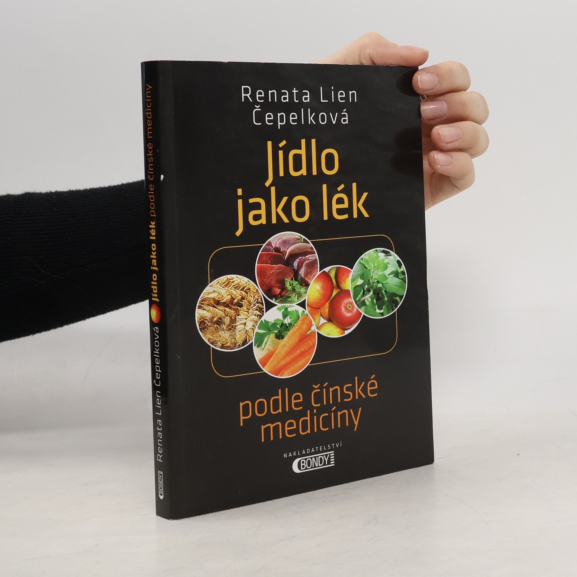 Renata Lien Čepelková Jídlo jako lék: Podle čínské medicíny