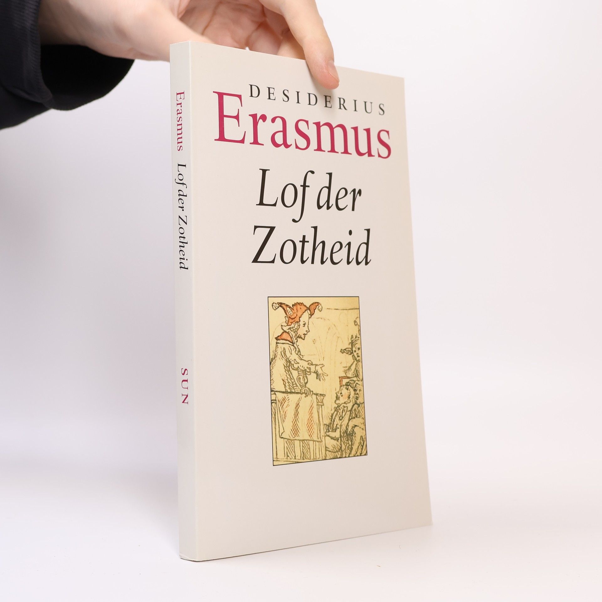 Desiderius Erasmus von Rotterdam Lof der zotheid