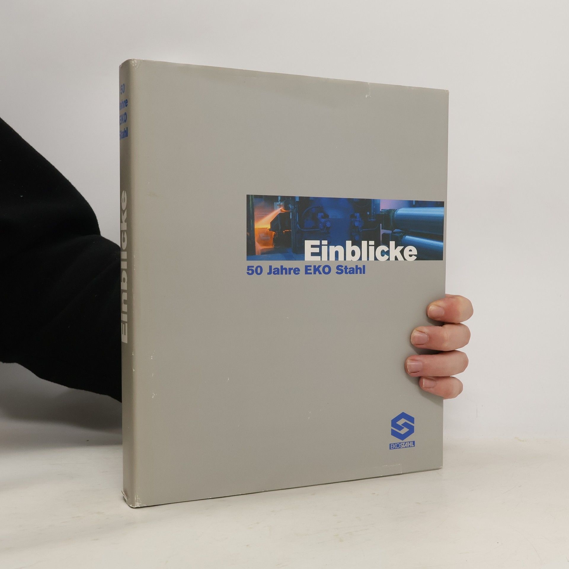 Autorenkollektiv Einblicke 50 Jahre EKO Stahl