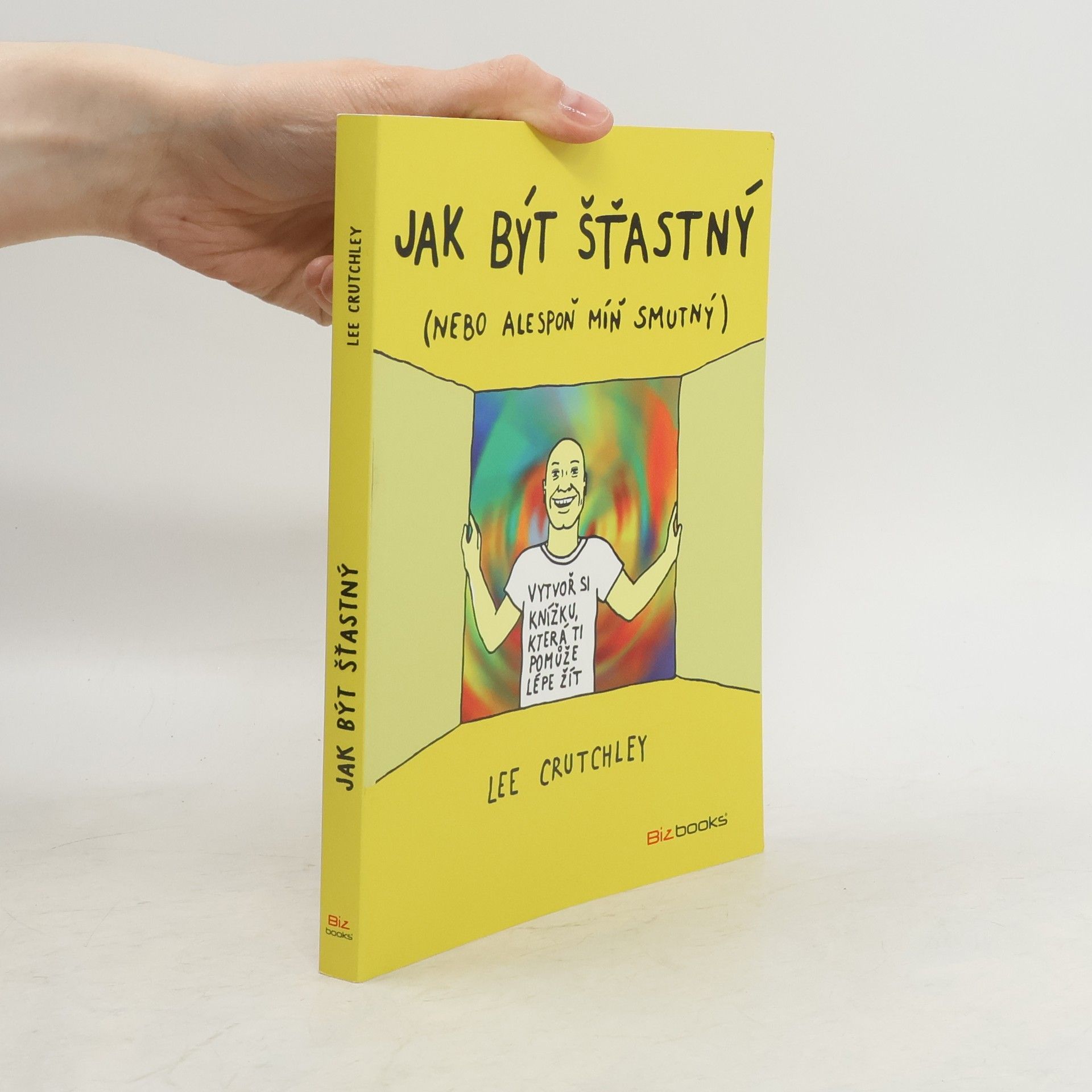 Lee Crutchley Jak být šťastný (Nebo aspoň trochu míň smutný)