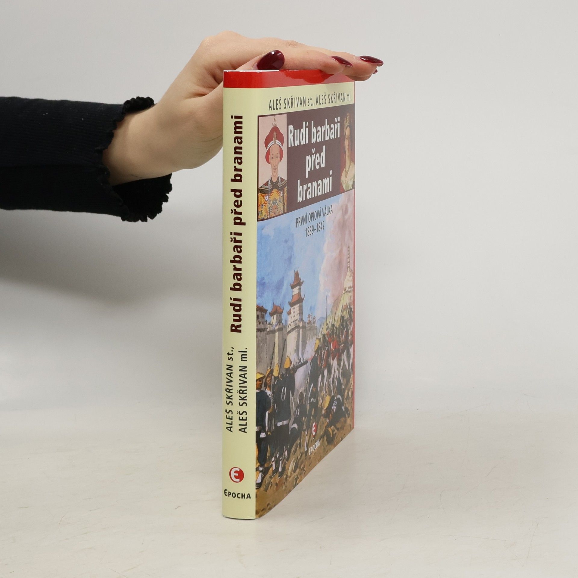 Aleš Skřivan Rudí barbaři před branami: První opiová válka 1839-1842