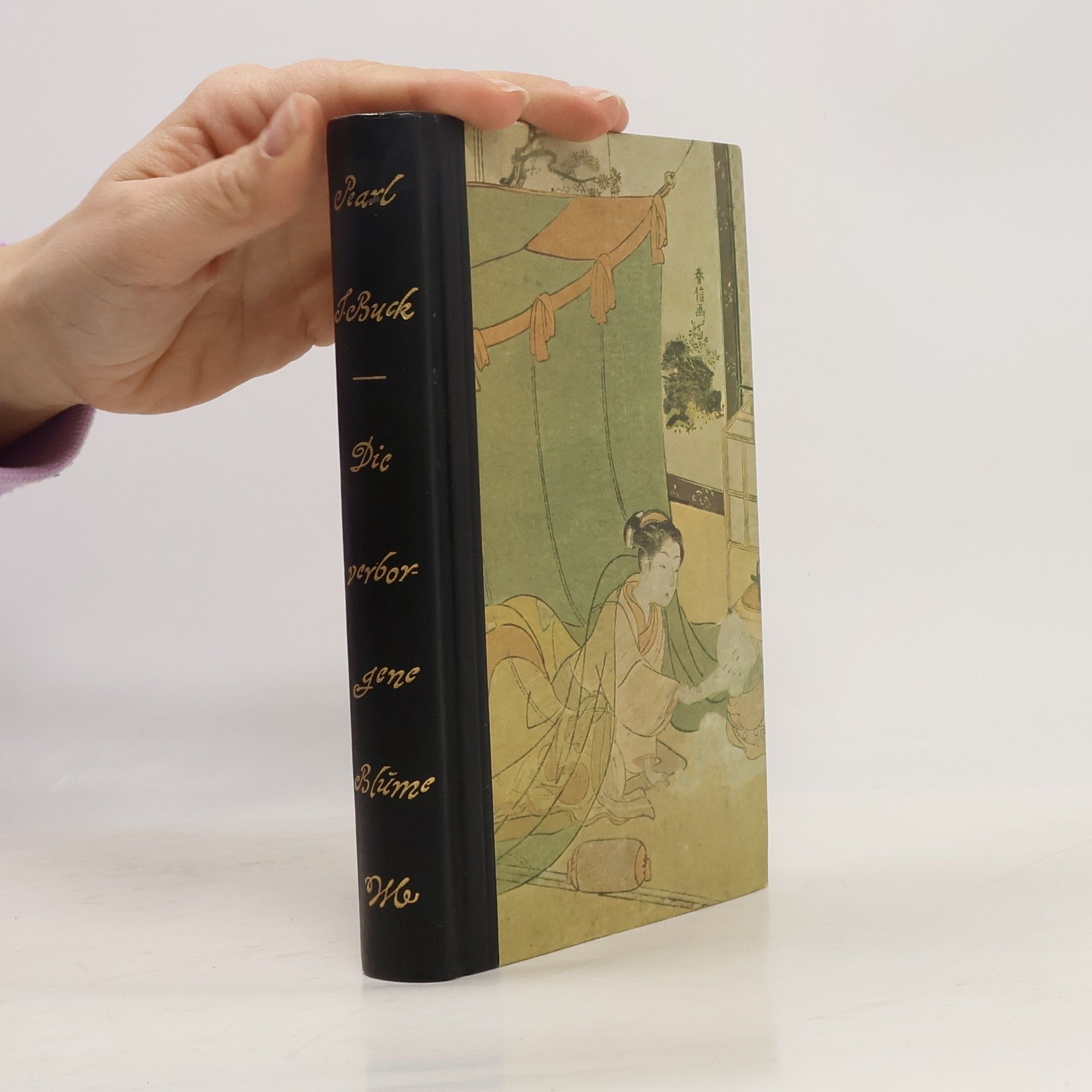 Pearl S. Buck Die verborgene Blume