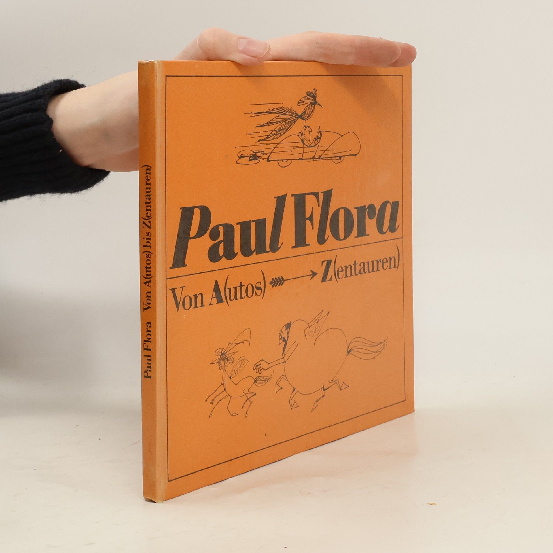 Paul Flora Paul Flora. Von A(utos) bis Z(entauren)