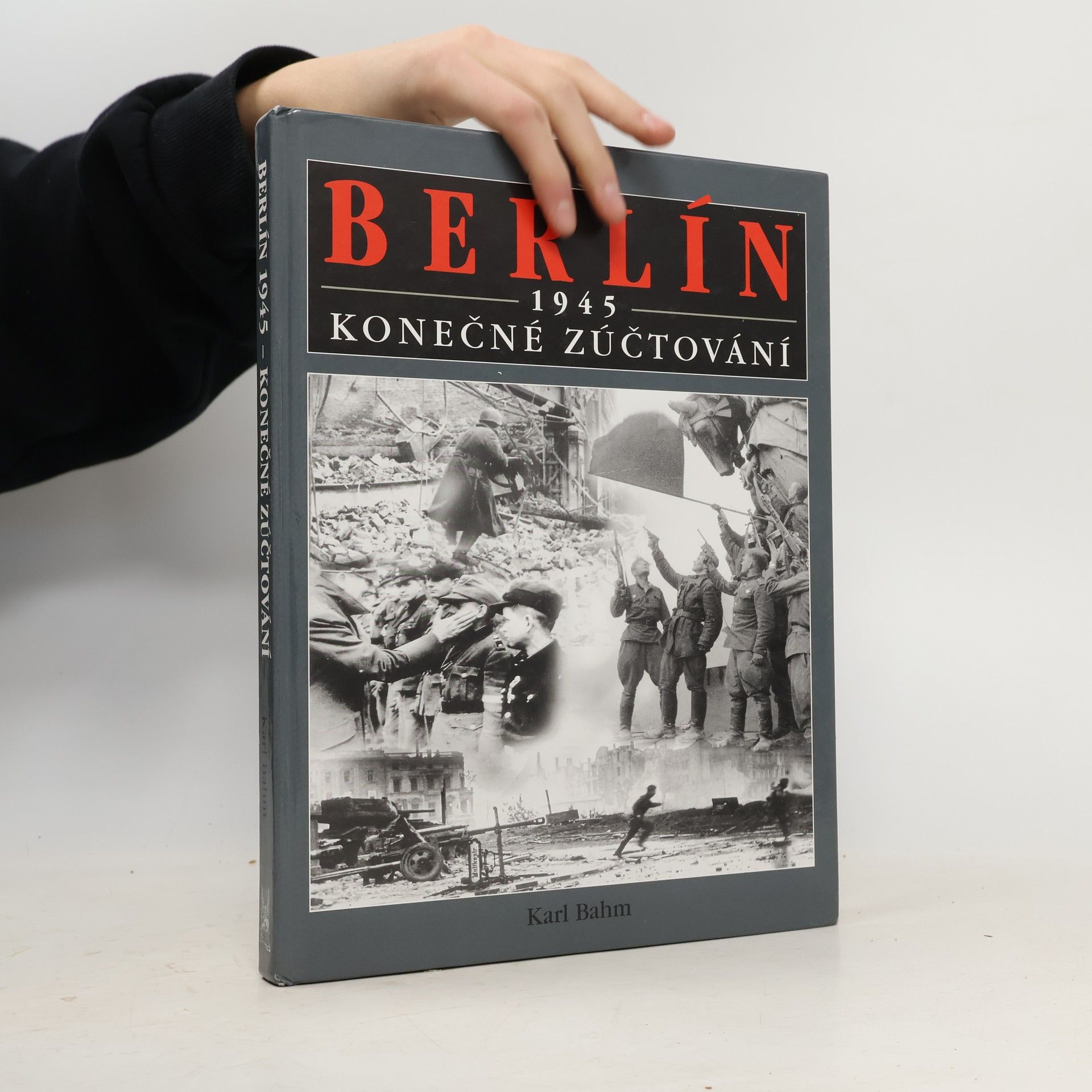Karl Franklin Bahm Berlín 1945 : konečné zúčtování
