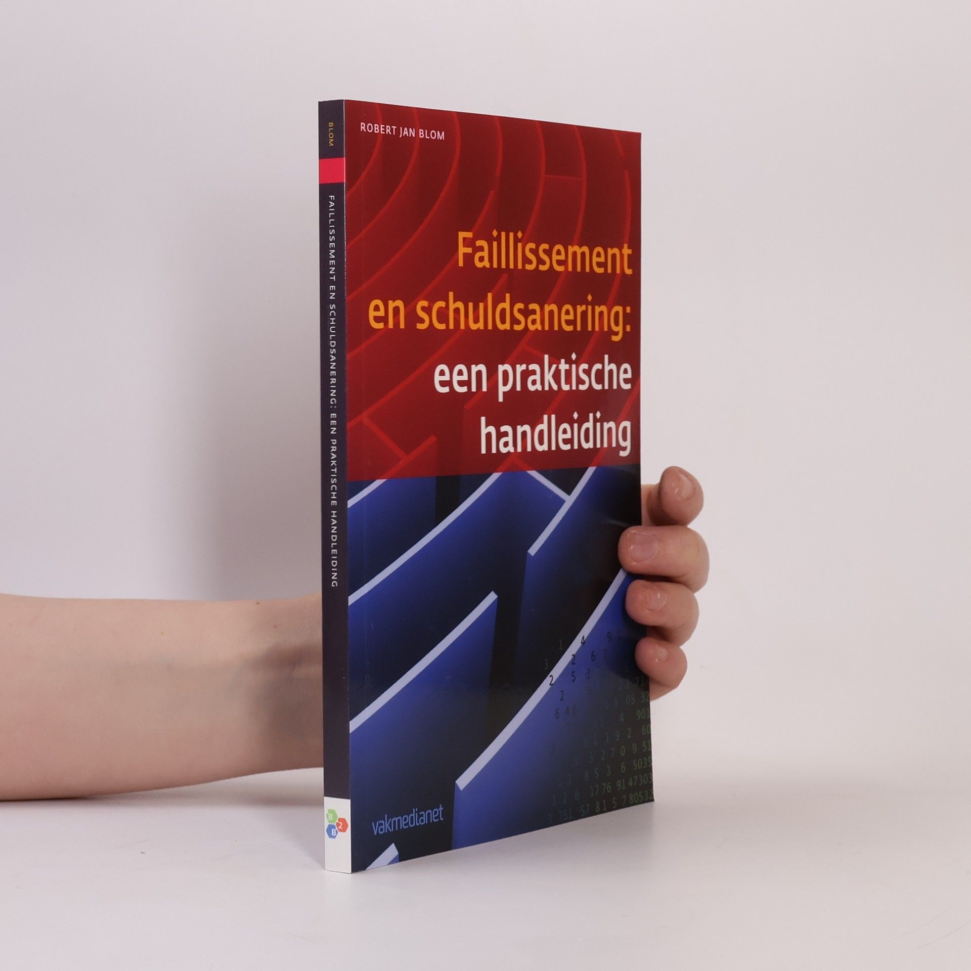 Robert Jan Blom Controlling & Auditing in de Praktijk - 106: Faillissement en schuldsanering: een praktische inleiding