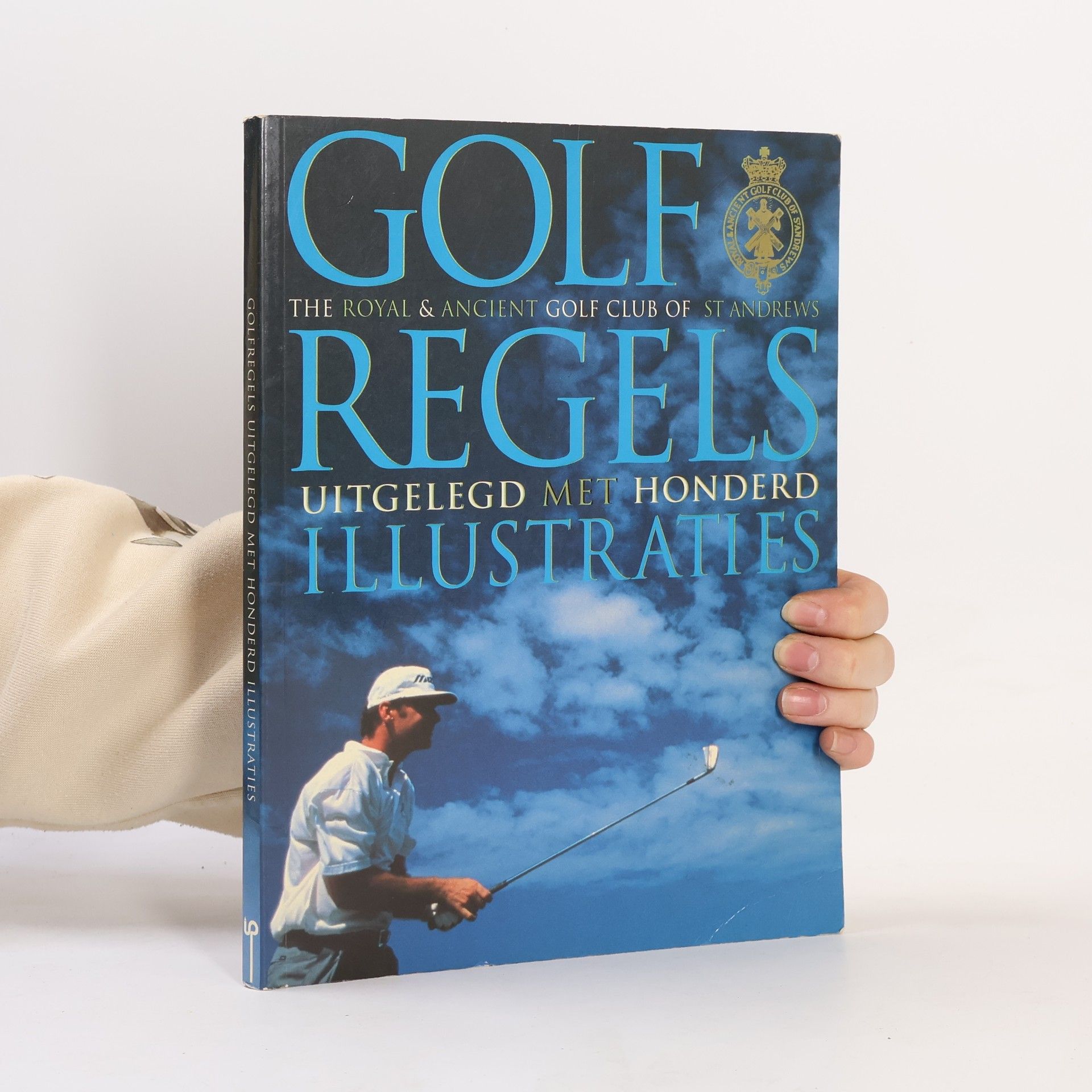 The Royal & Ancient Golf Club of St Andrews Golfregels, uitgelegd met 100 illustraties