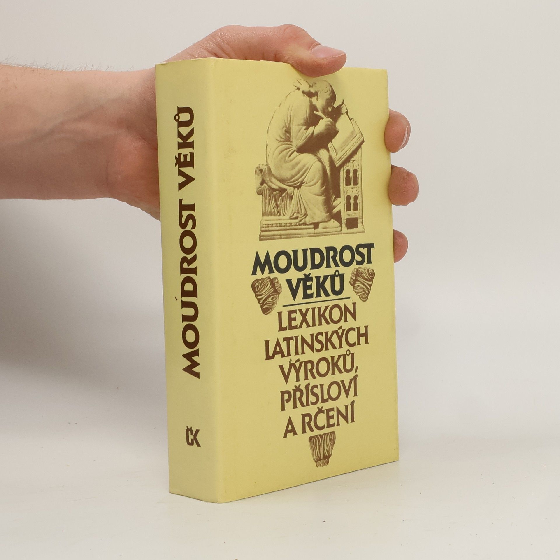 Eva Kuťáková Moudrost věků. Lexikon latinských výroků, přísloví a rčení