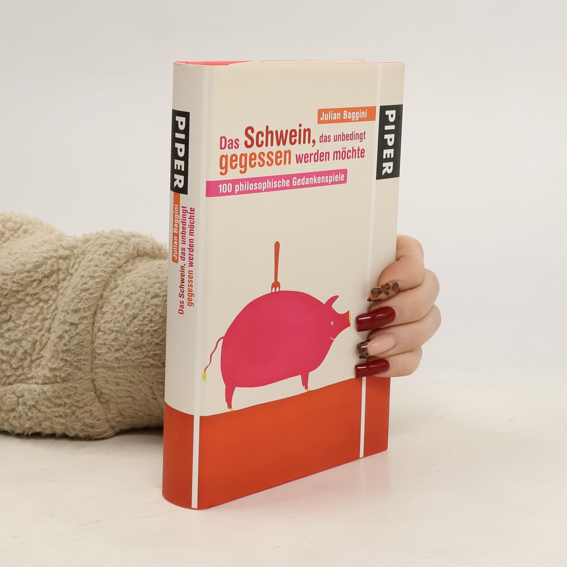 Julian Baggini Das Schwein, das unbedingt gegessen werden möchte