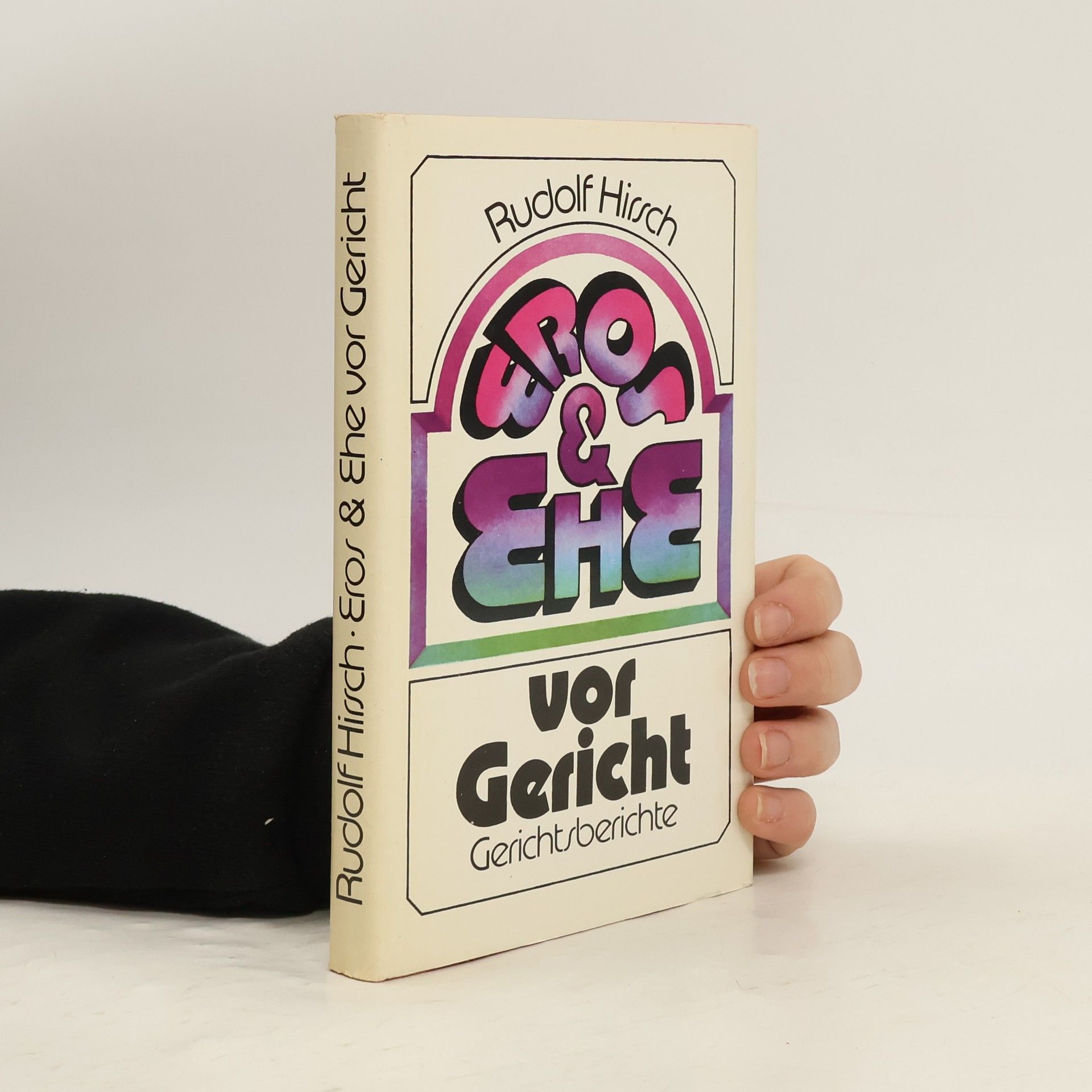 Rudolf Hirsch Eros & Ehe vor Gericht