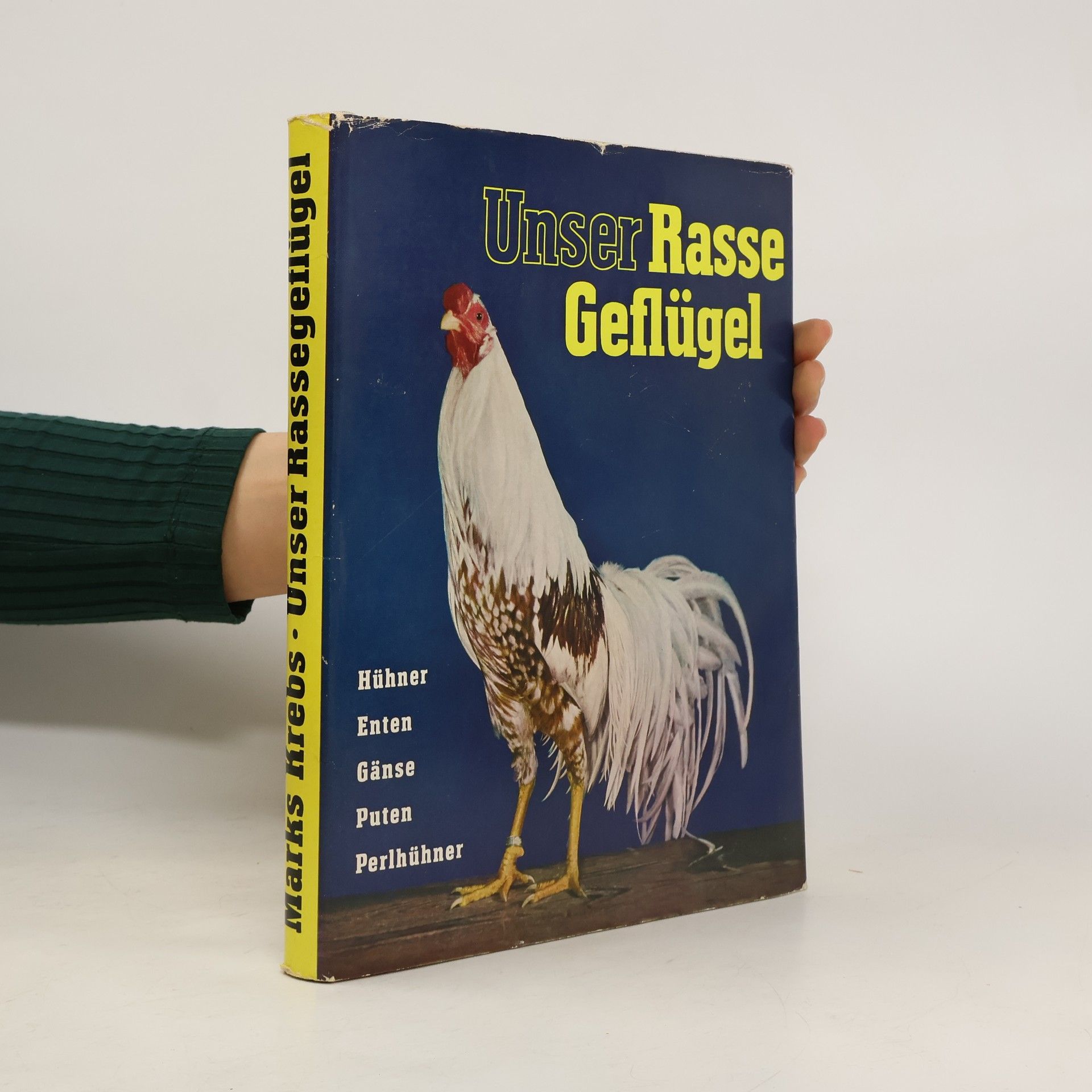 Horst Marks Unser Rassegeflügel