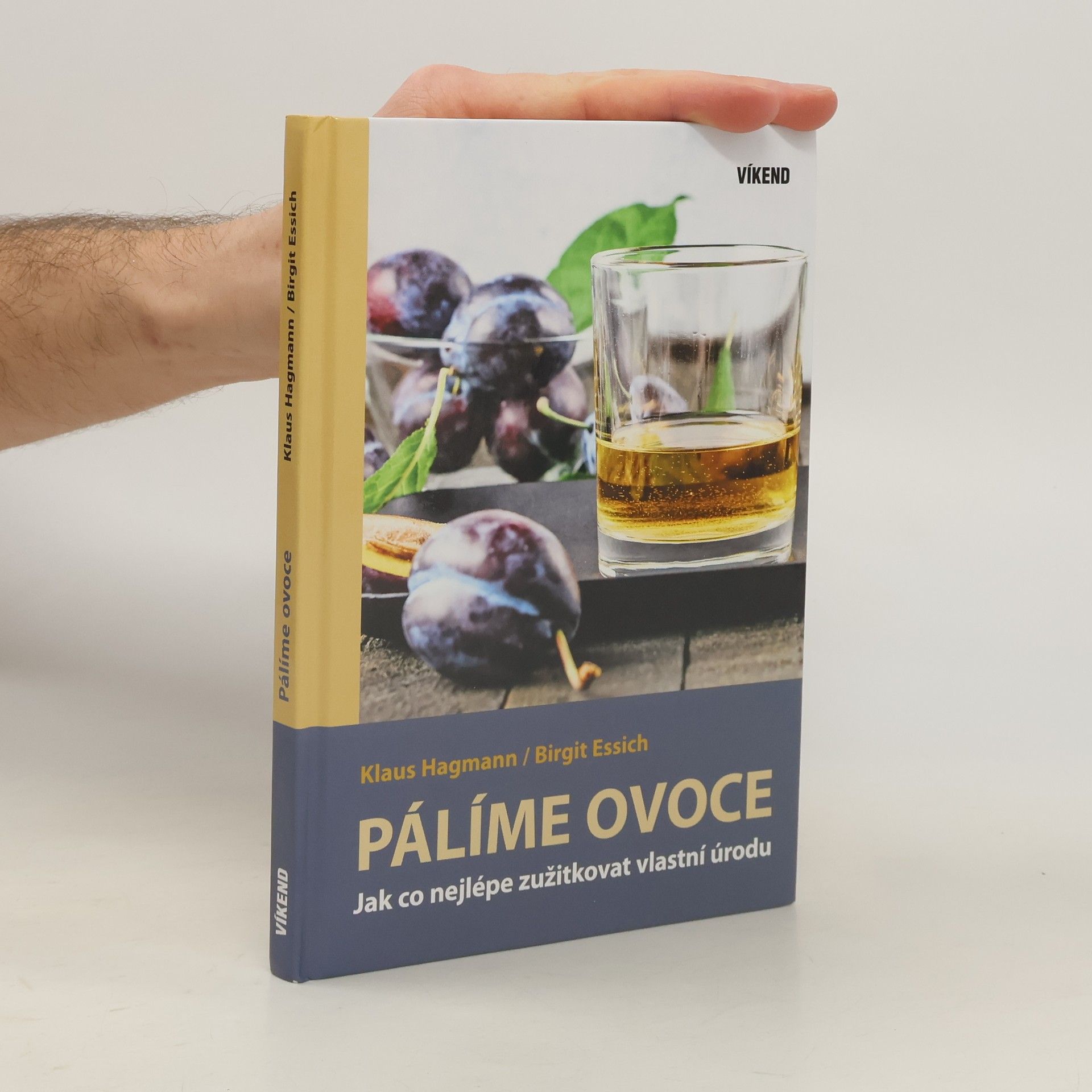 Klaus Hagmann Pálíme ovoce : jak co nejlépe zužitkovat vlastní úrodu