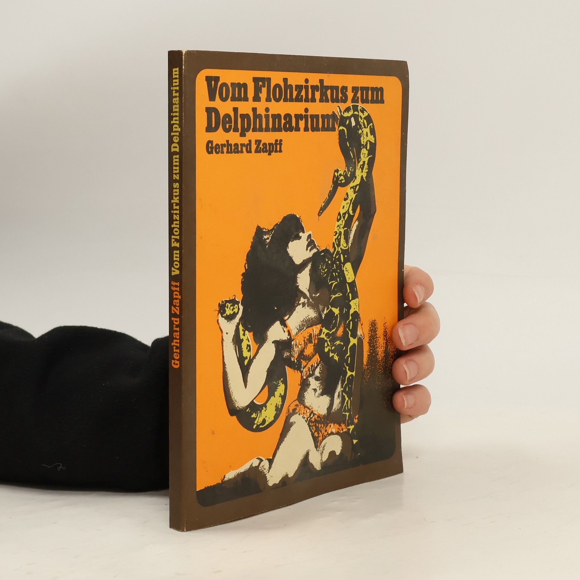 Gerhard Zapff Vom Flohzirkus zum Delphinarium