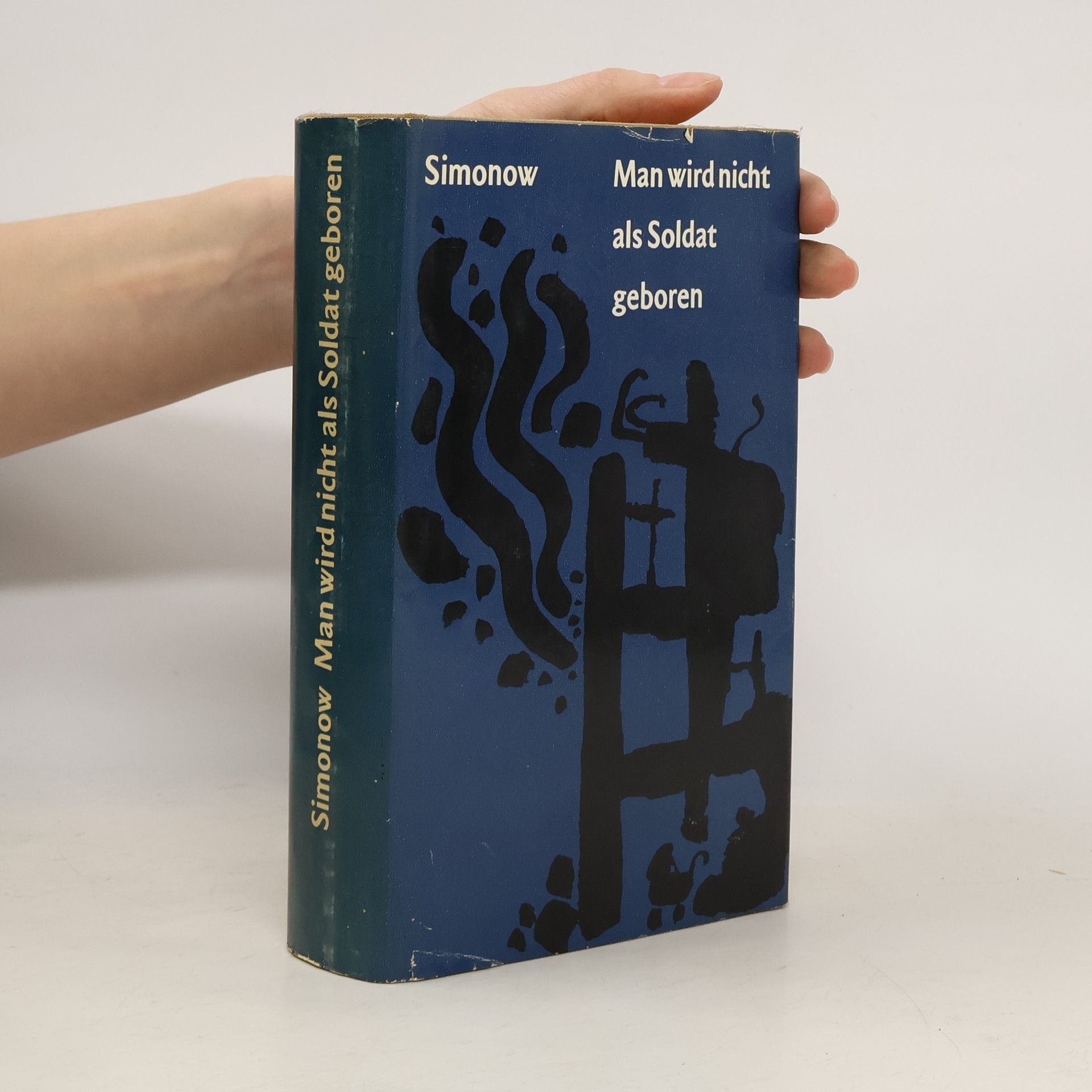 Konstantin Michailowitsch Simonow Man wird nicht als Soldat geboren