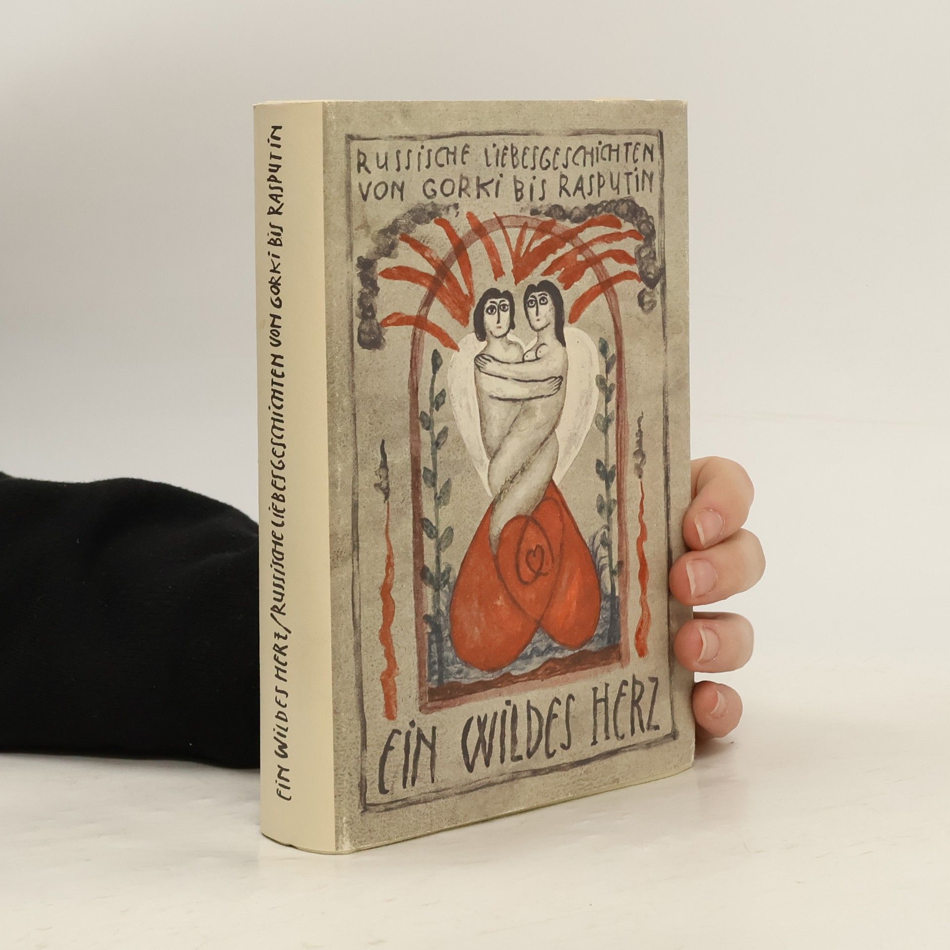 Autorenkollektiv Ein wildes Herz. Russische Liebesgeschichten von Gorki bis Rasputin