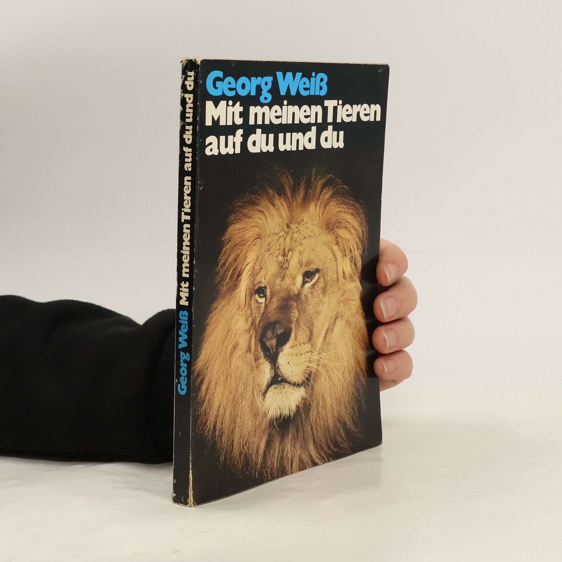 Georg Weiss Mit meinen Tieren auf du und du