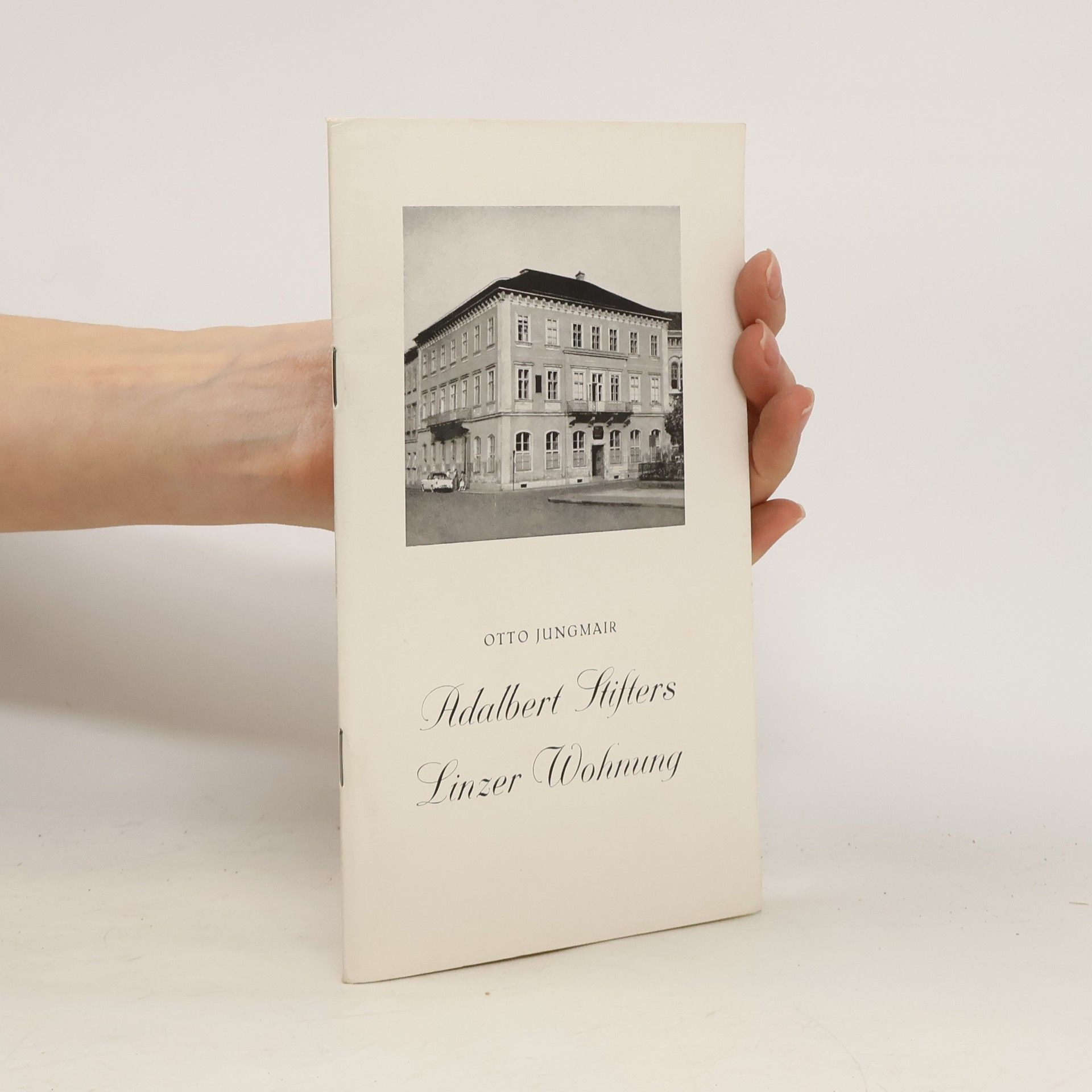 Otto Jungmair Adalbert Stifters Linzer Wohnung