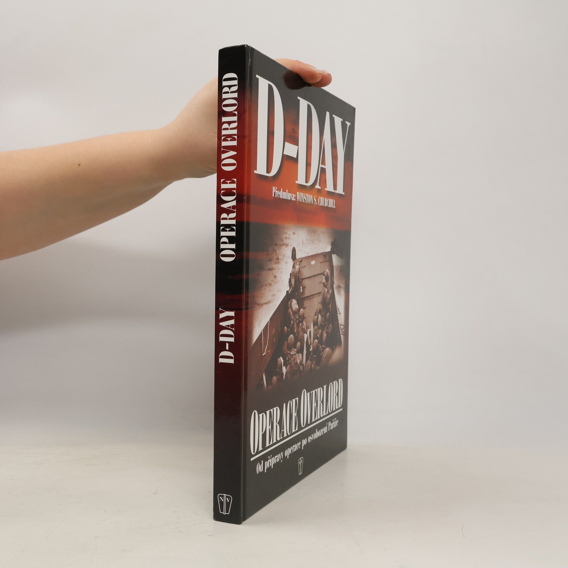 Winston S. Churchill D-Day: Operace Overlord: Od přípravy po osvobození Paříže