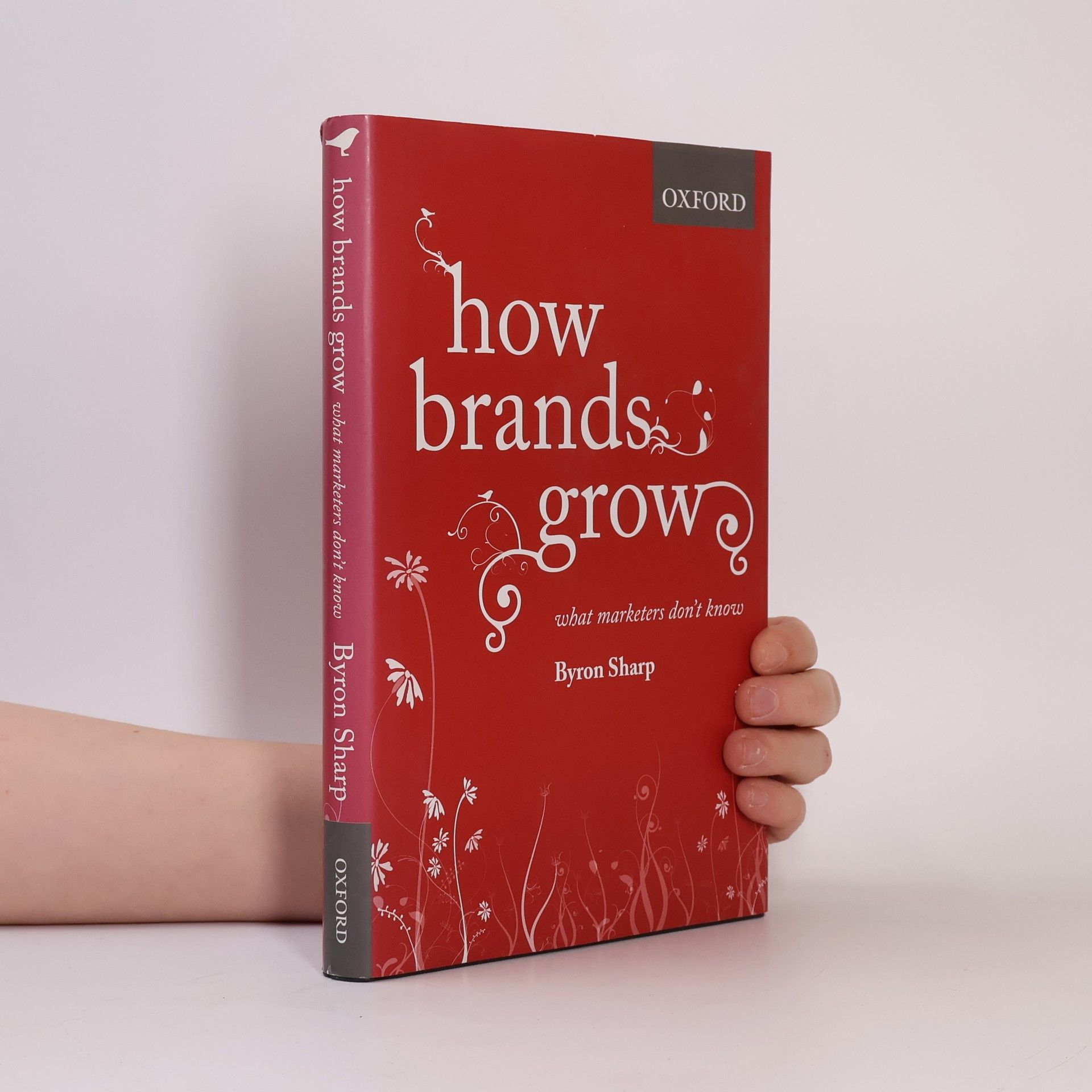 Byron Sharp How Brands Grow : What Marketers Don't Know