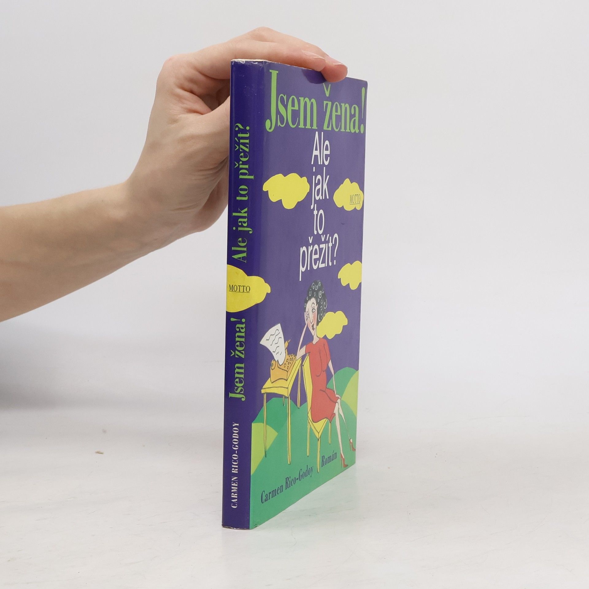 Carmen Rico-Godoy Jsem žena! Ale jak to přežít?