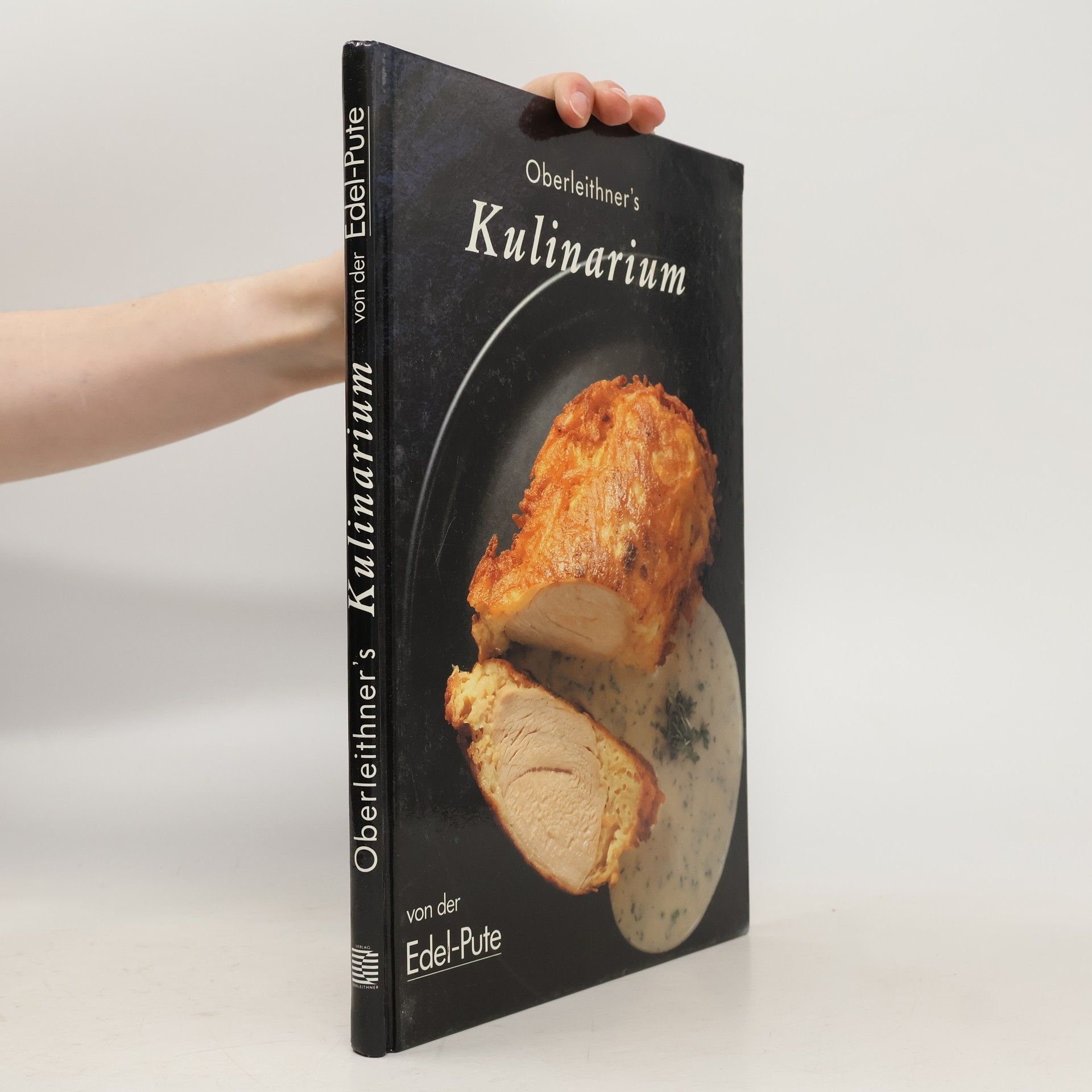 Peter Oberleithner Oberleithner's Kulinarium von der Edel-Pute