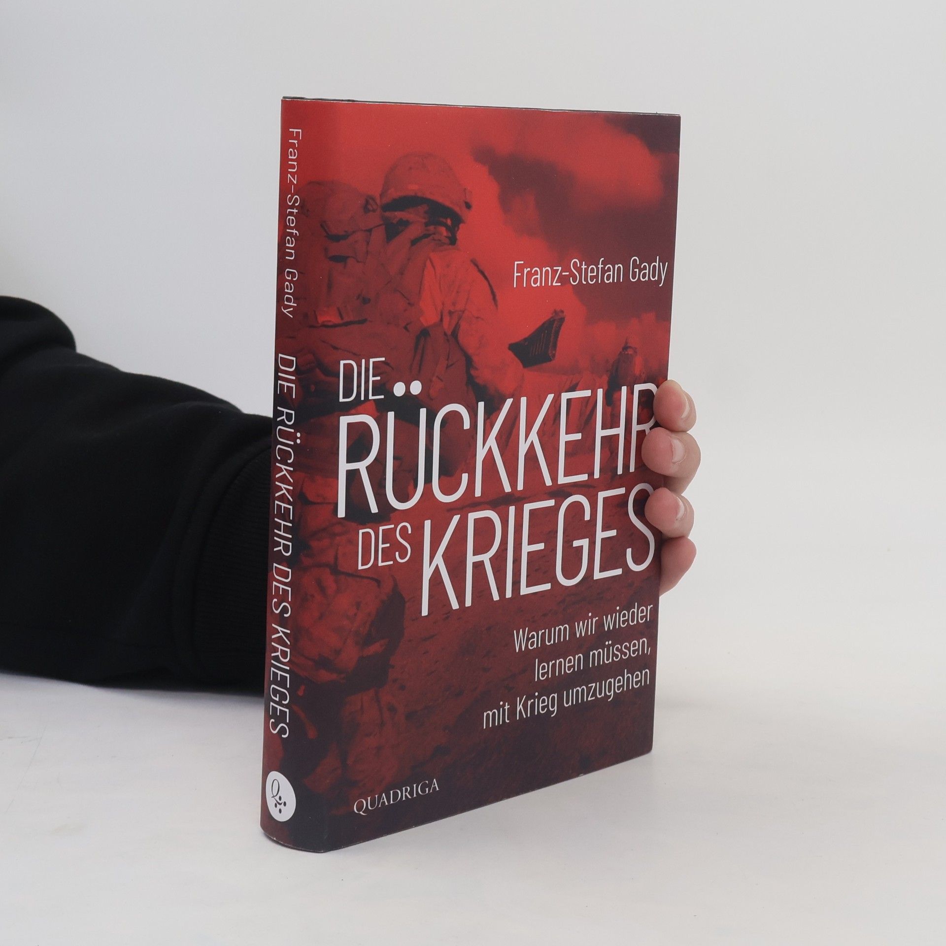 Franz-Stefan Gady Die Rückkehr des Krieges