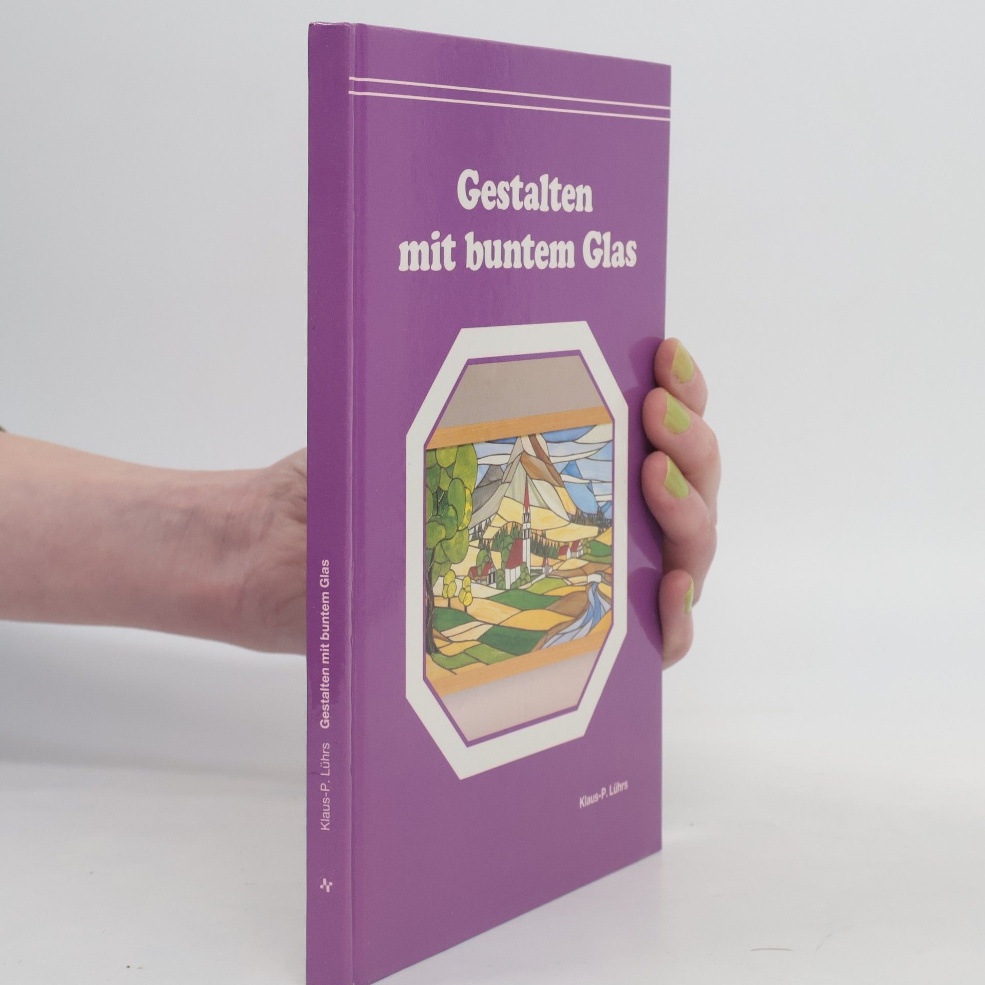 Klaus-P. Lührs Gestalten mit buntem Glas